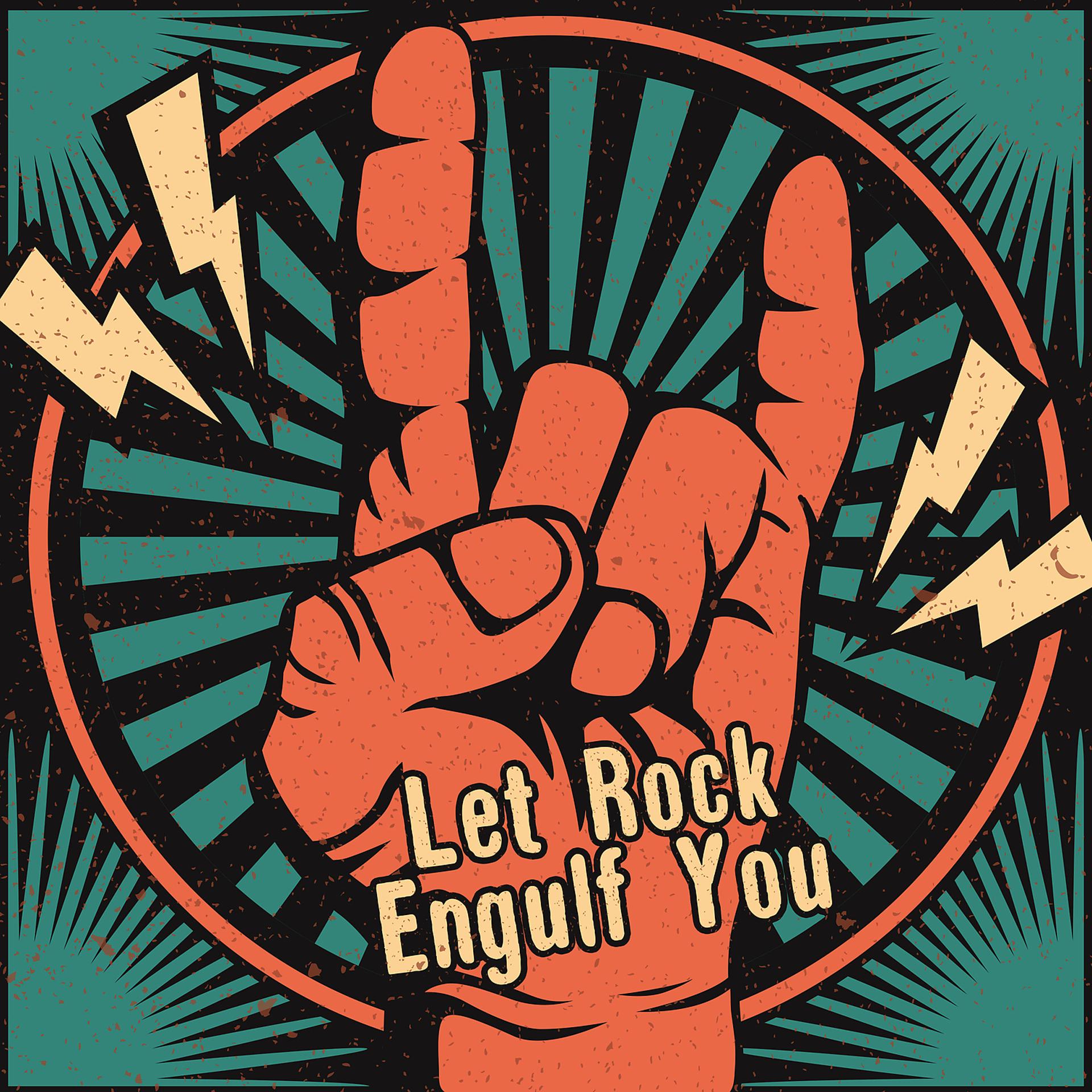 Постер альбома Let Rock Engulf You