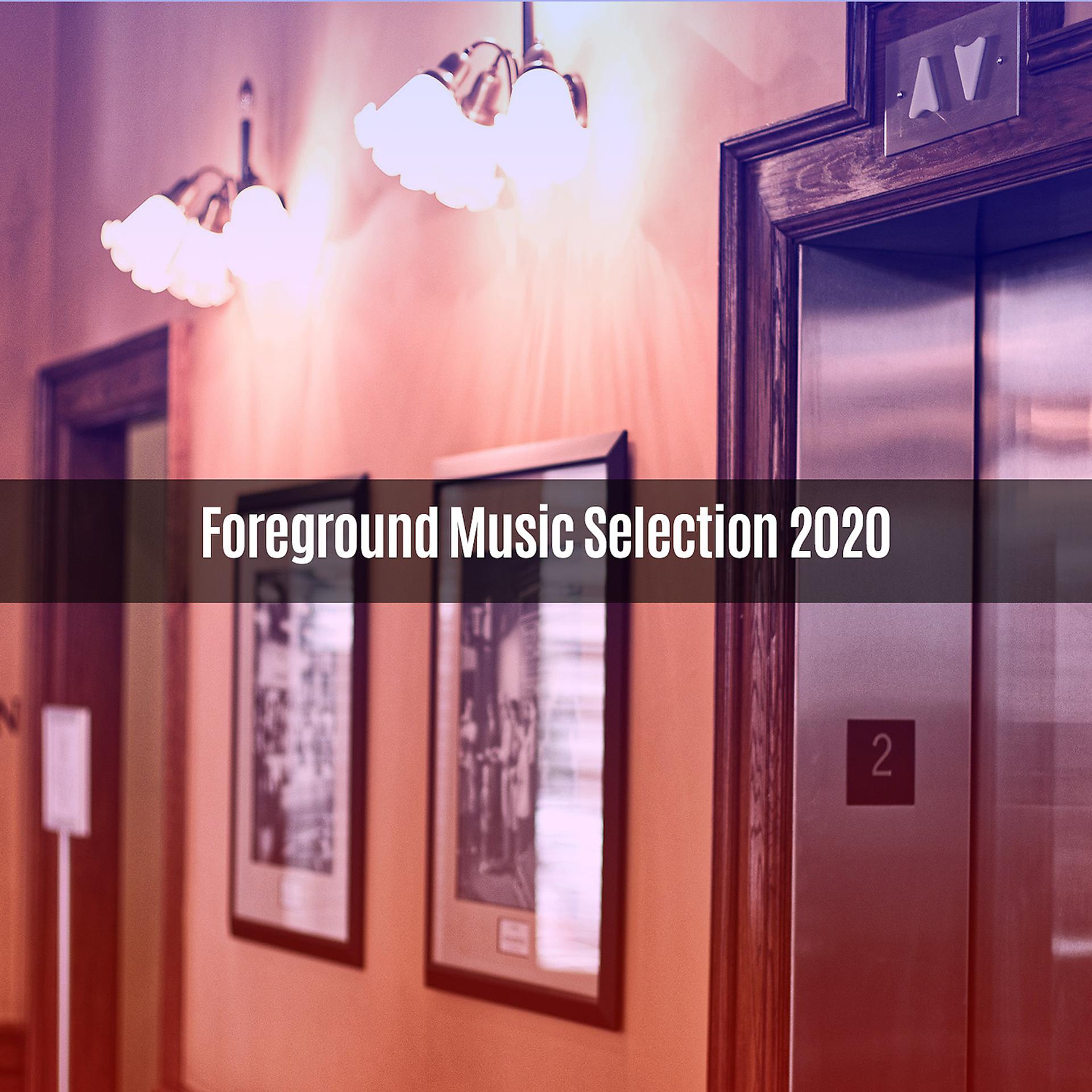 Постер альбома FOREGROUND MUSIC SELECTION 2020