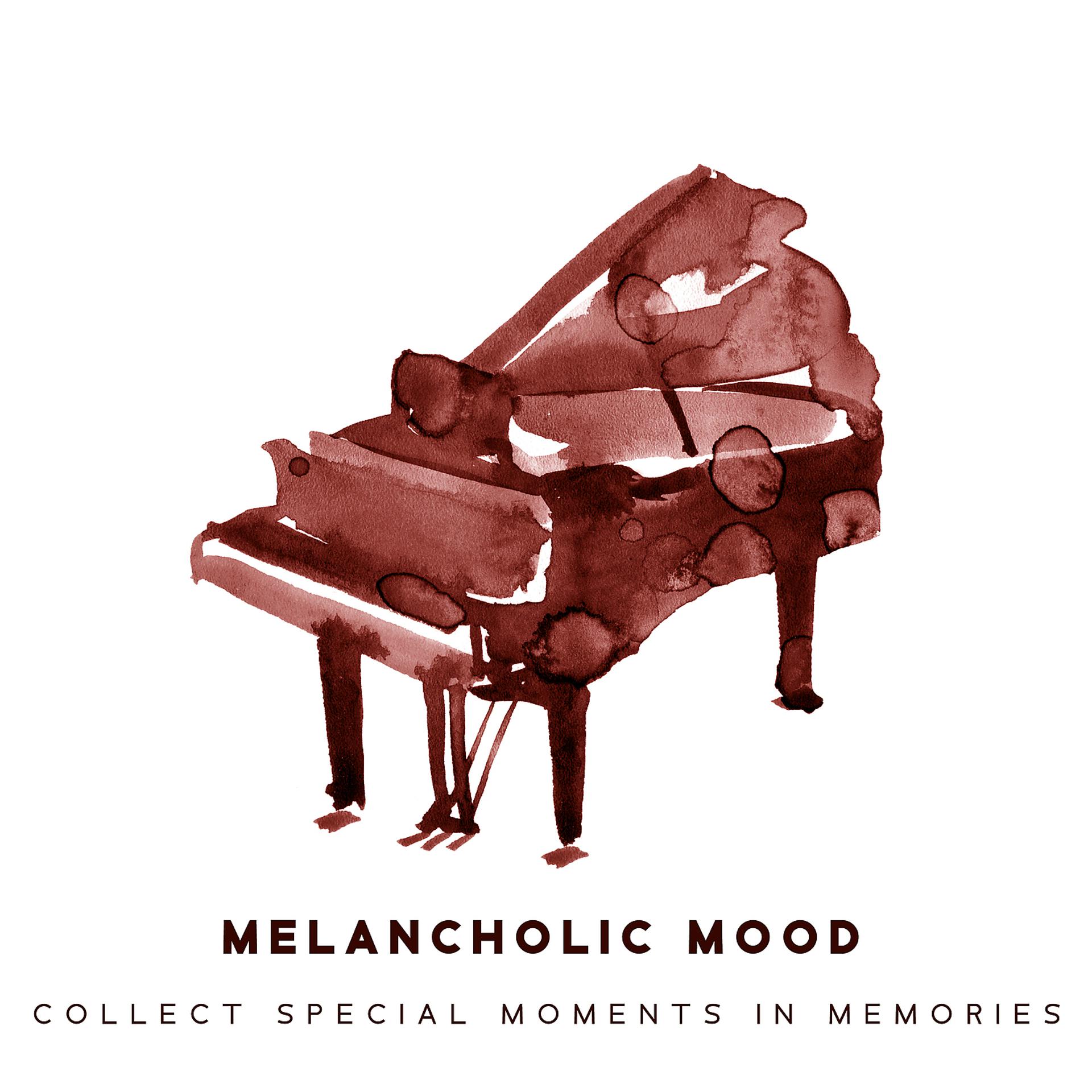 Постер альбома Melancholic Mood: Collect Special Moments in Memories