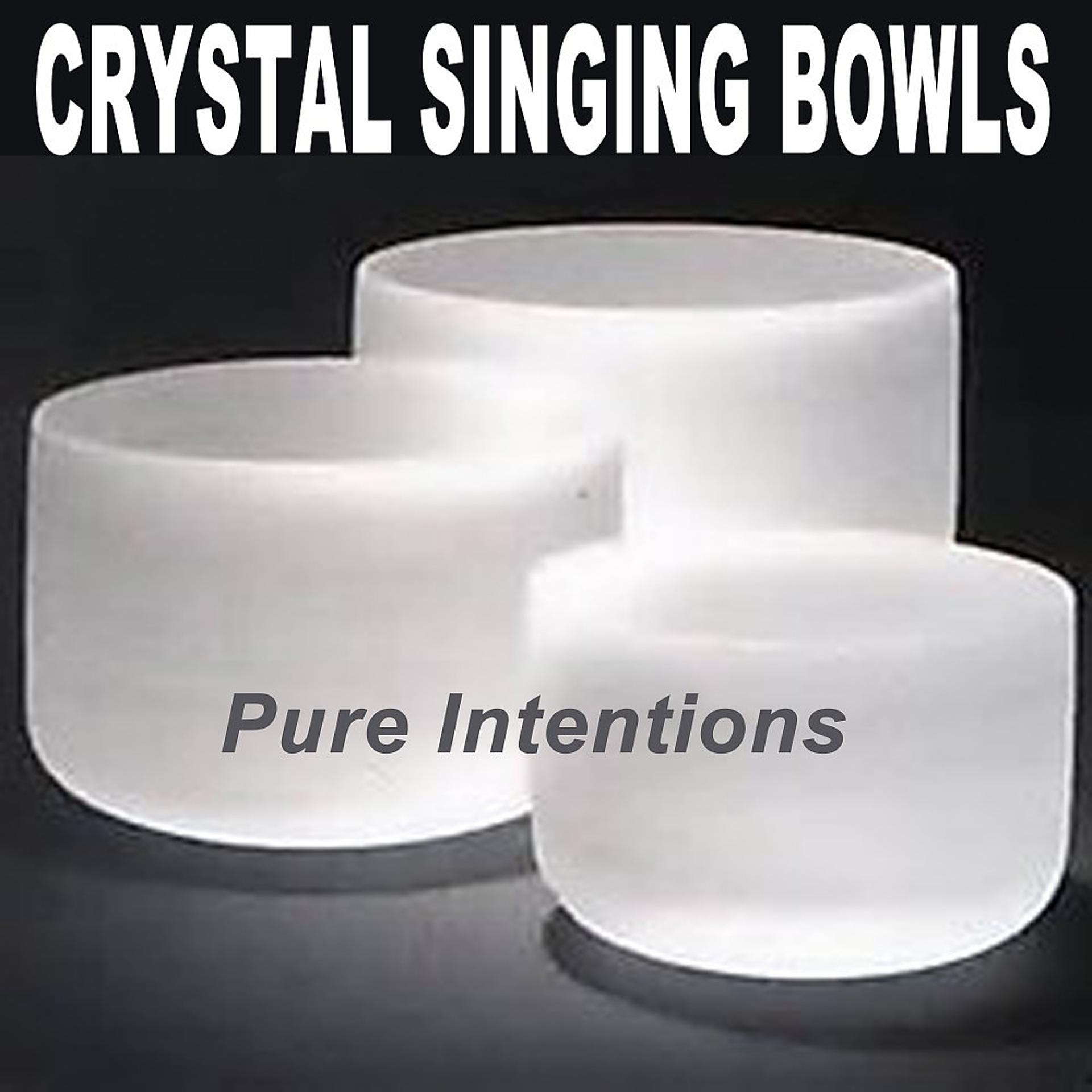 Постер альбома Crystal Singing Bowls - Pure Intentions