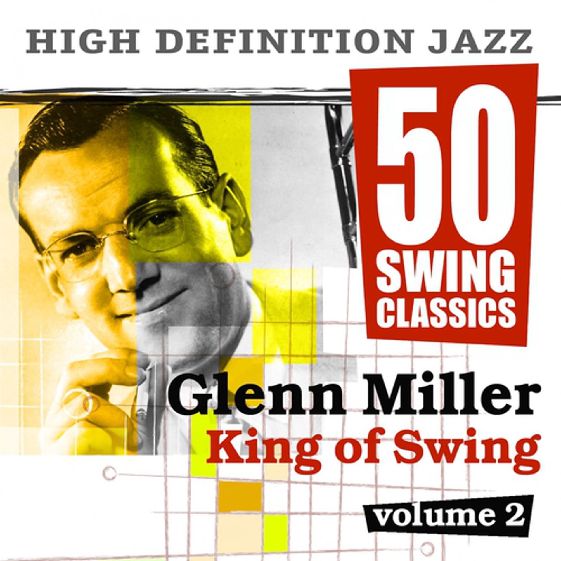 Постер альбома 50 Swing Classics - Glenn Miller King of Swing, Vol. 2