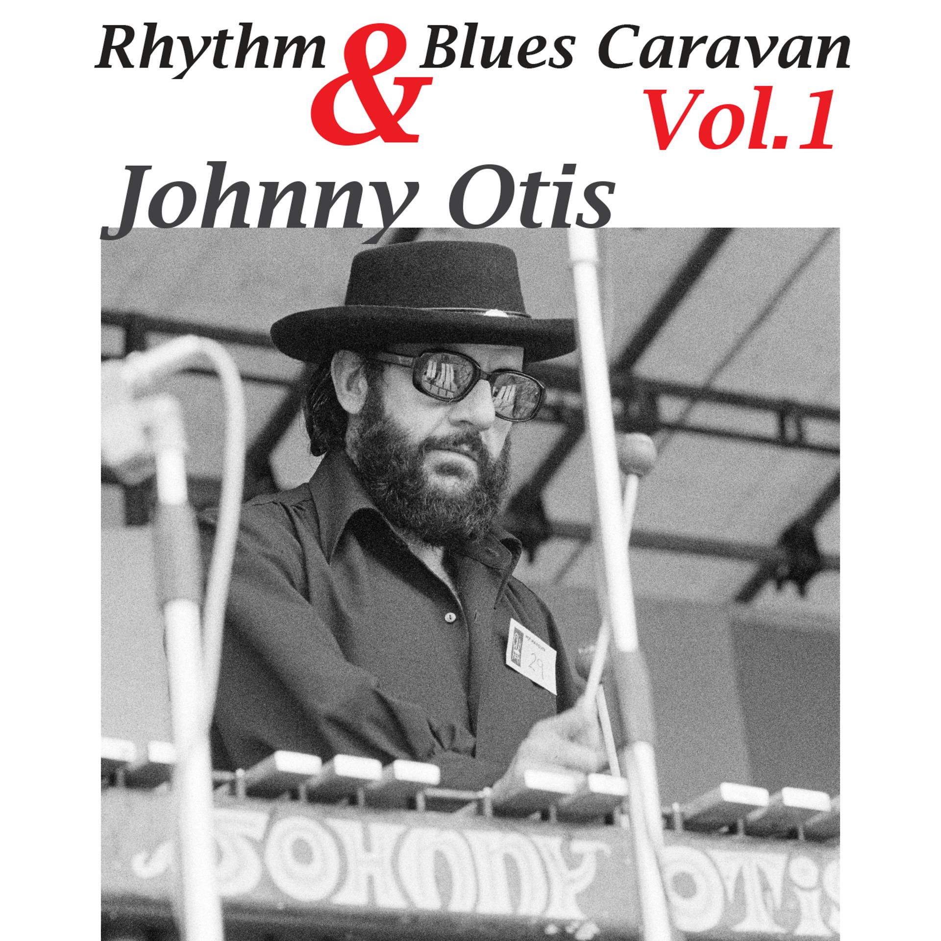 Постер альбома Johnny Otis Rythm & Blus Caravan Vol. 1