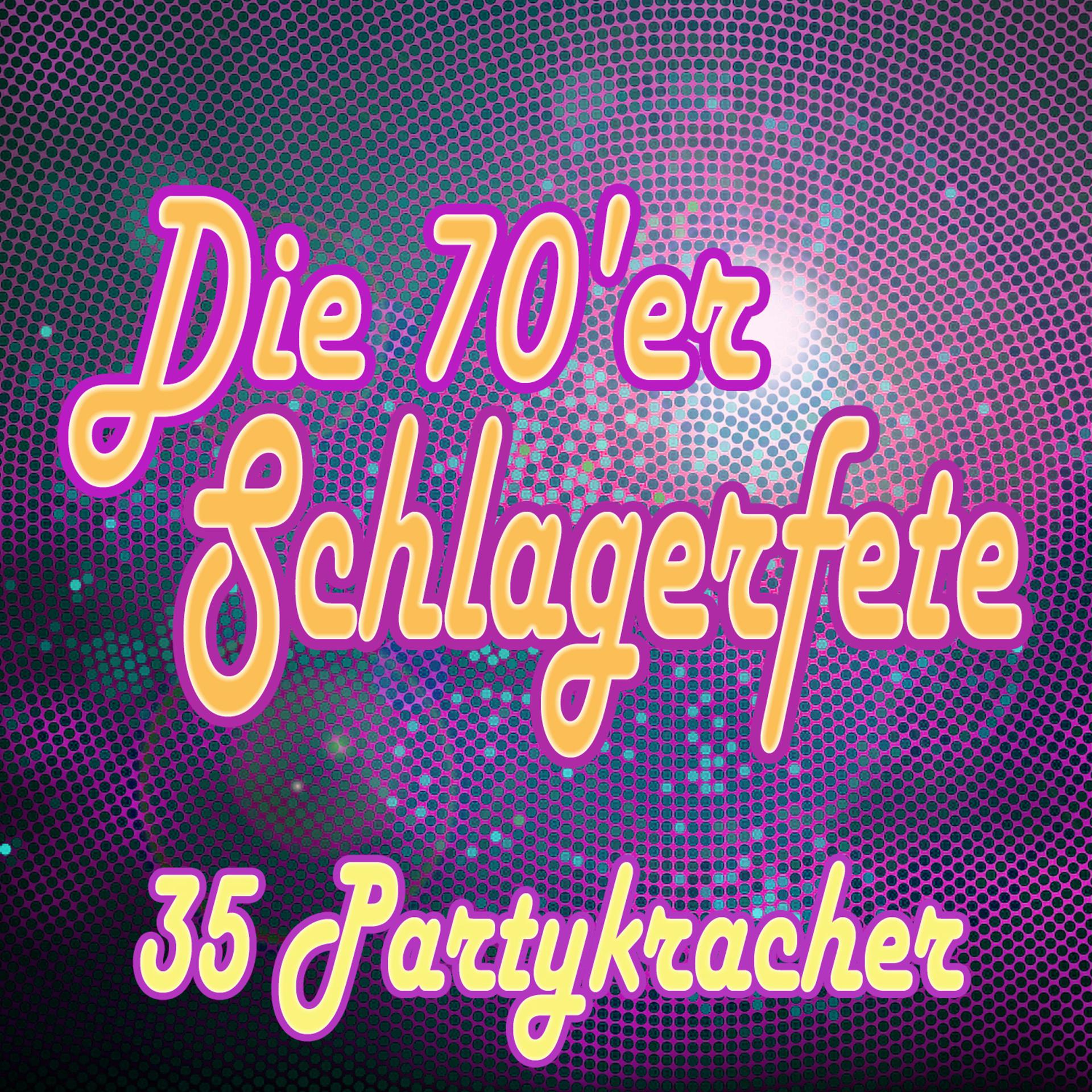 Постер альбома Die 70'er Schlagerfete