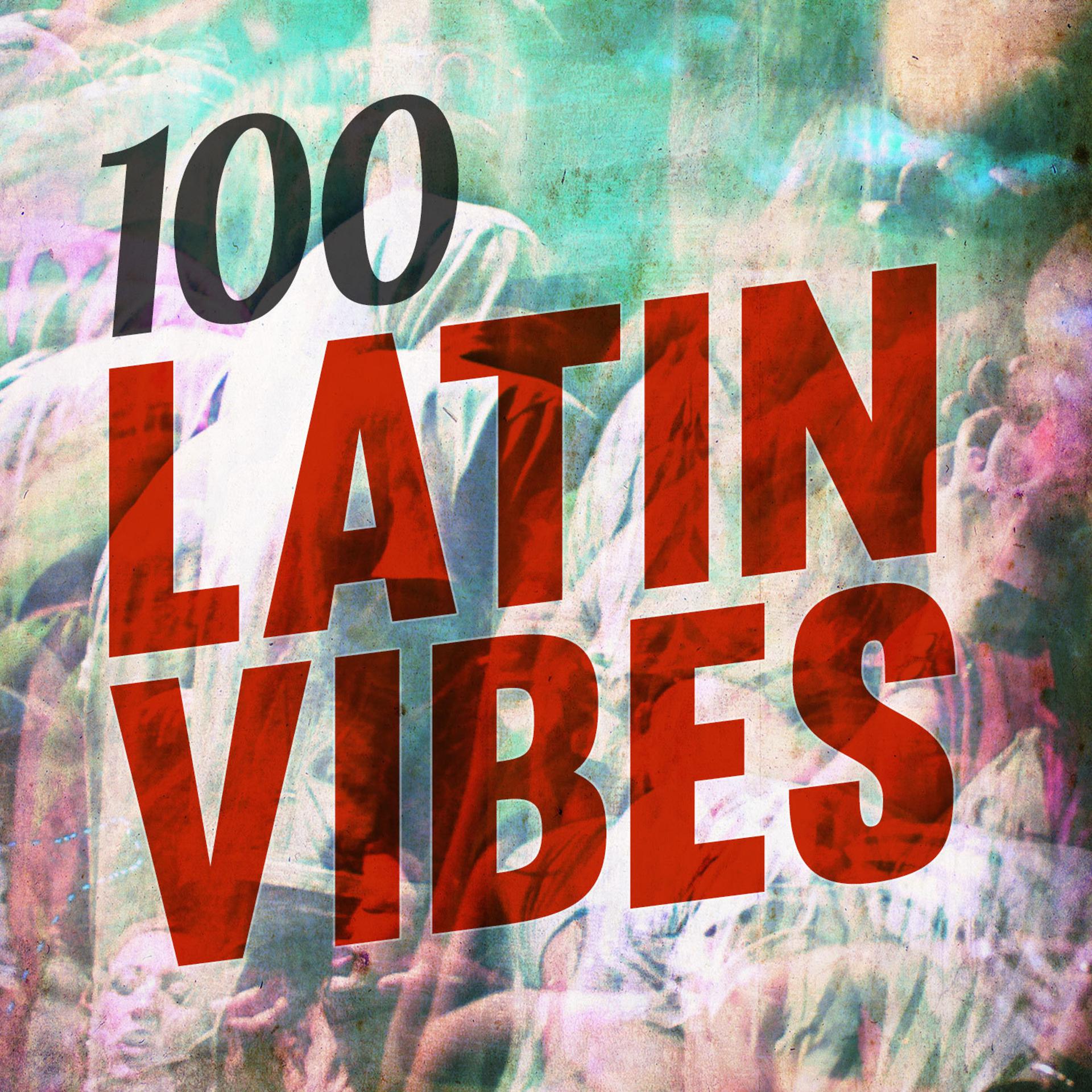 Постер альбома 100 Latin Vibes