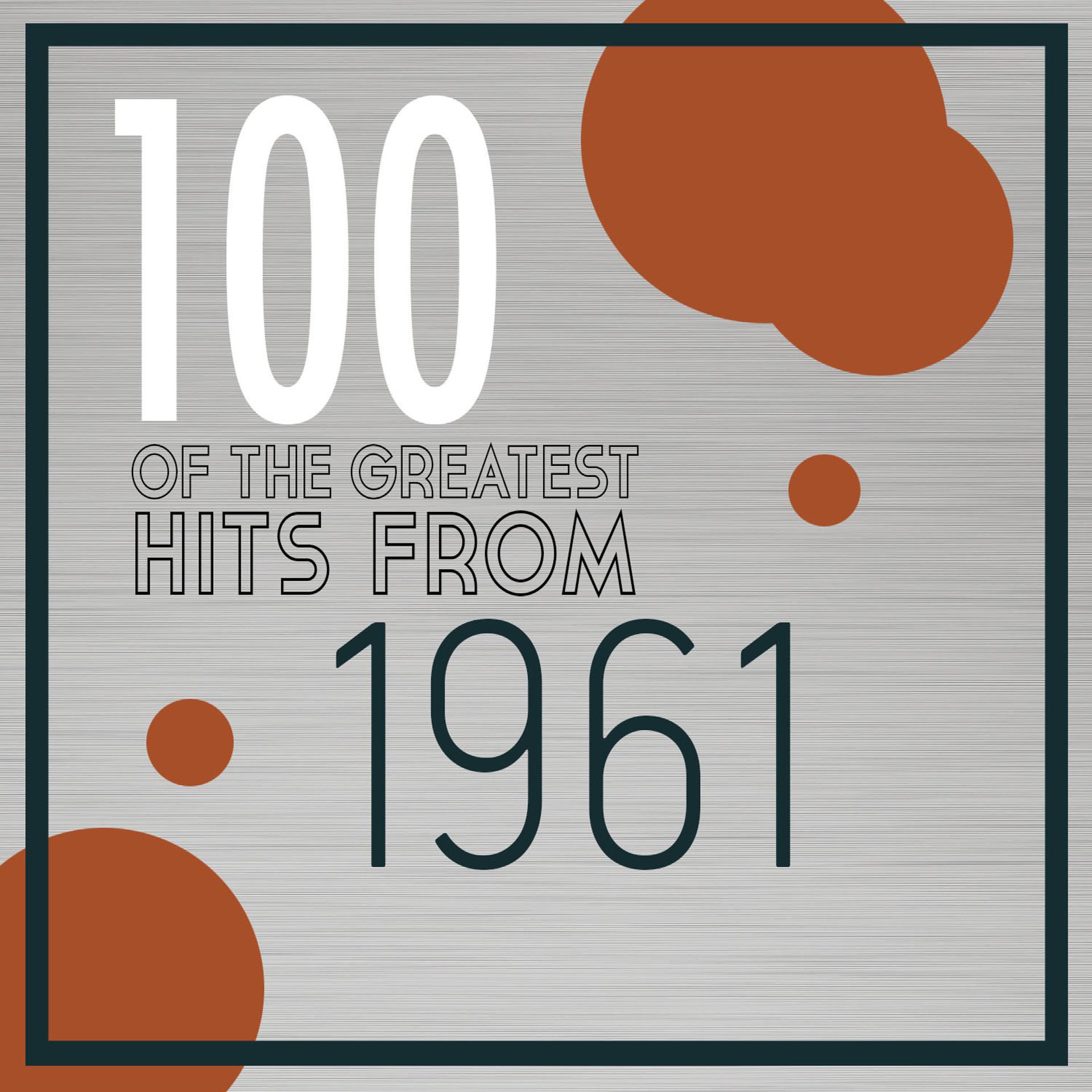 Постер альбома 100 of the Greatest Hits from 1961