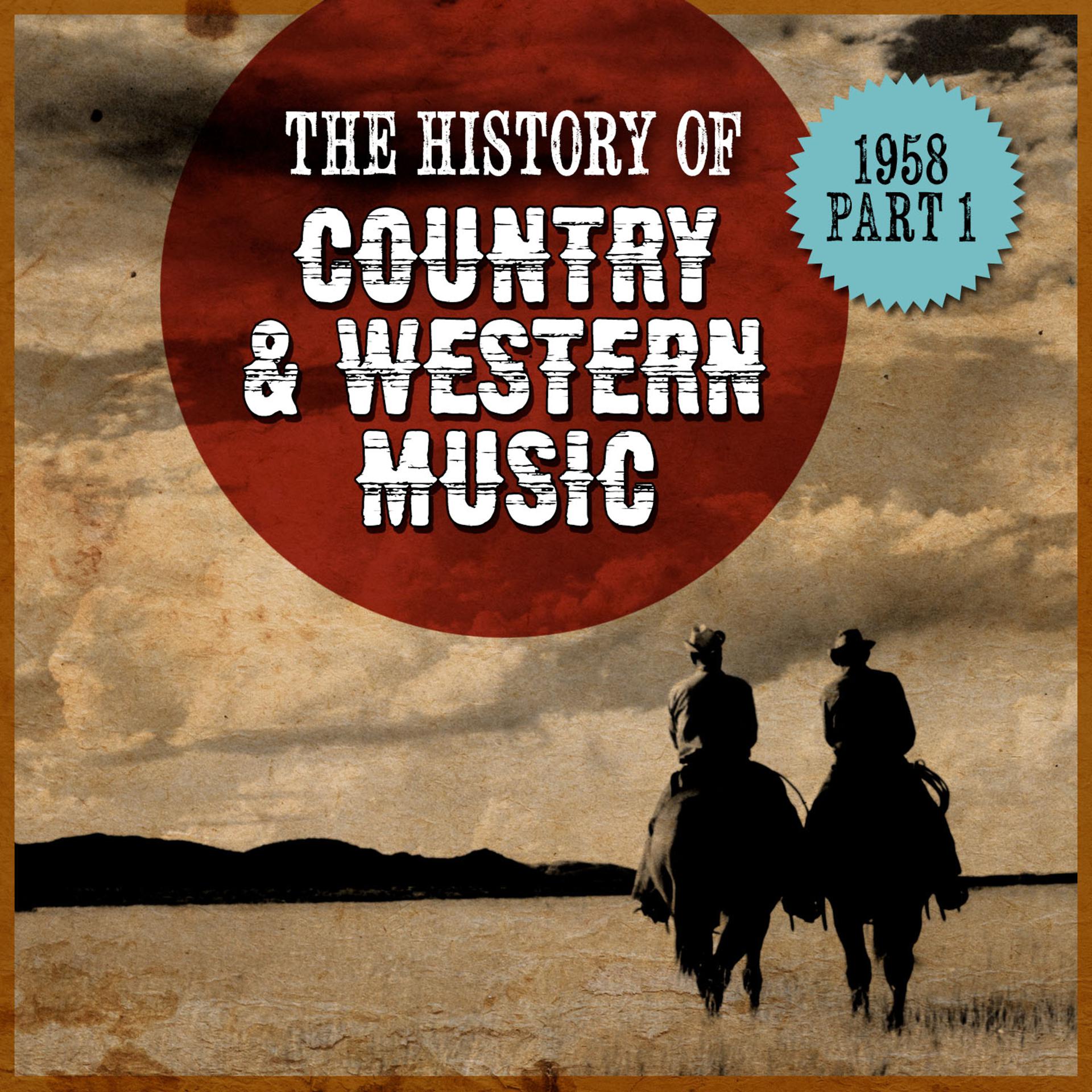 Постер альбома The History Country & Western Music: 1958, Part 1