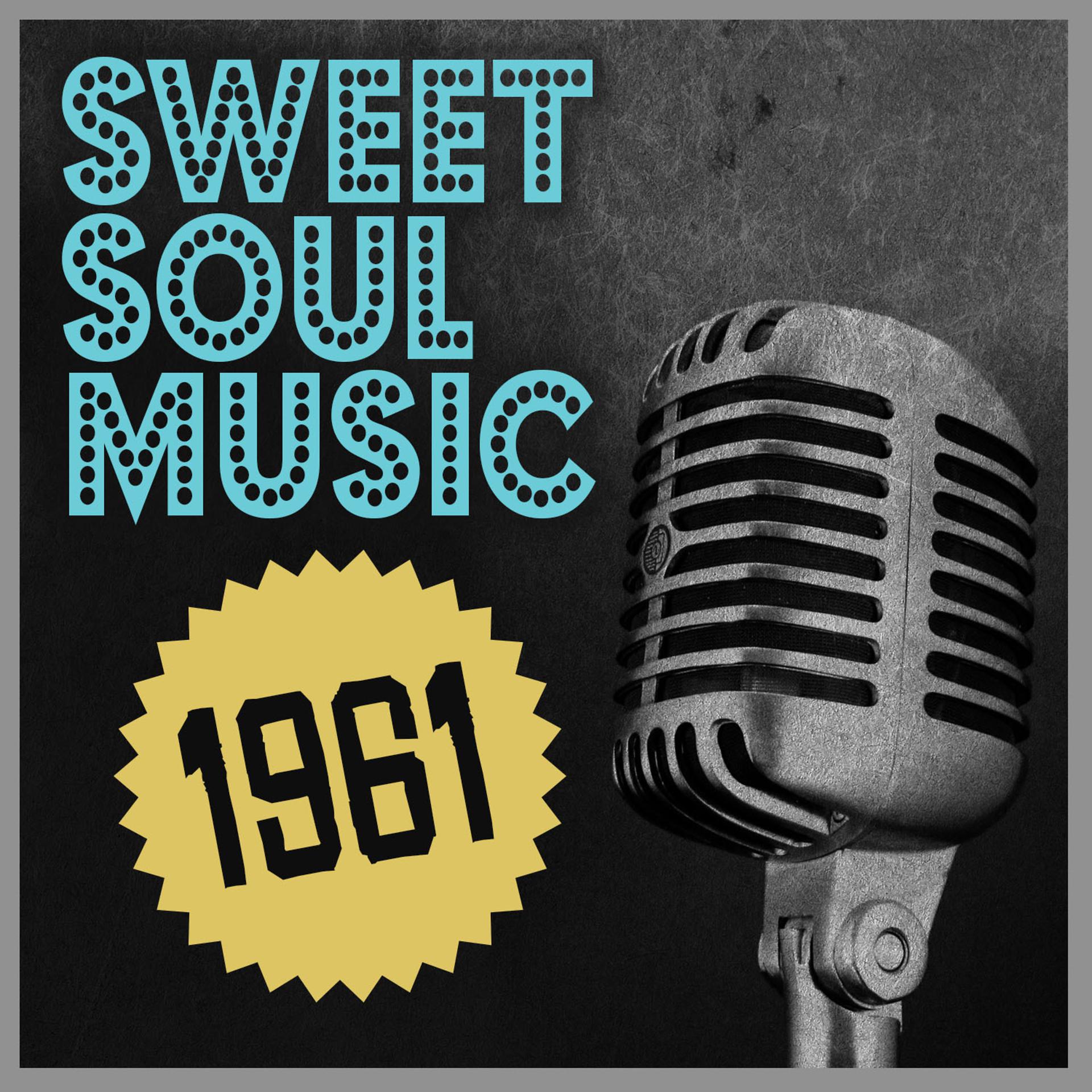 Постер альбома Sweet Soul Music 1961
