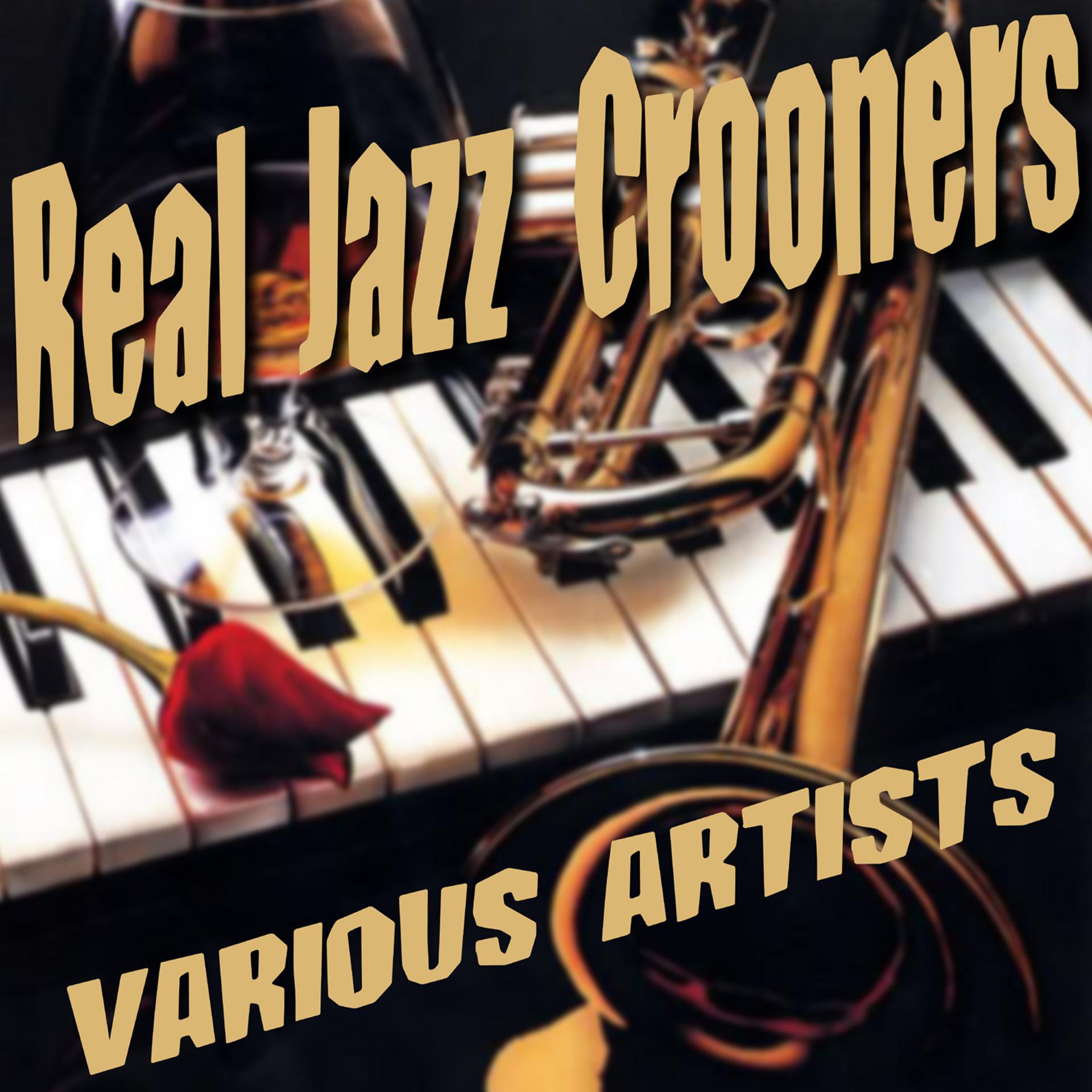 Постер альбома Real Jazz Crooners