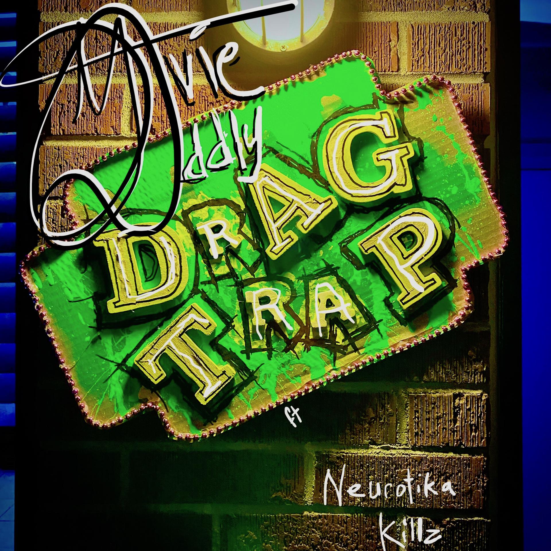 Постер альбома Drag Trap feat. Neurotika Killz