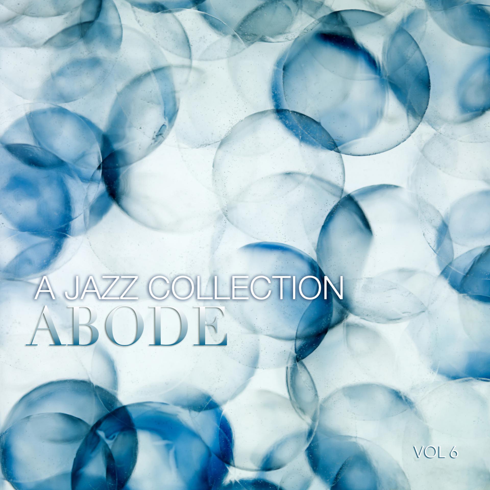Постер альбома Abode: A Jazz Collection, Vol. 6