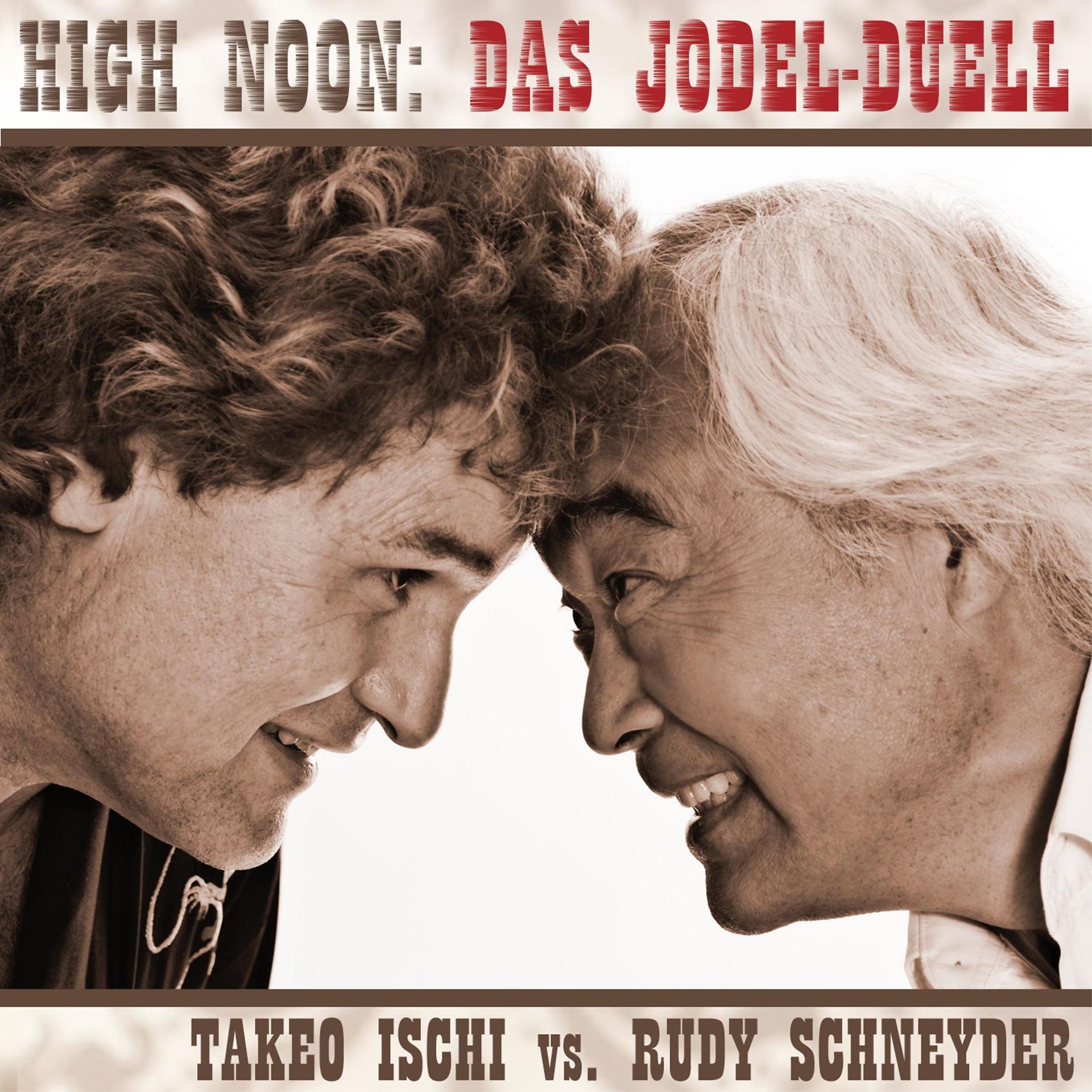 Постер альбома High Noon: Das Jodel-Duell (Takeo Ischi vs. Rudy Schneyder)