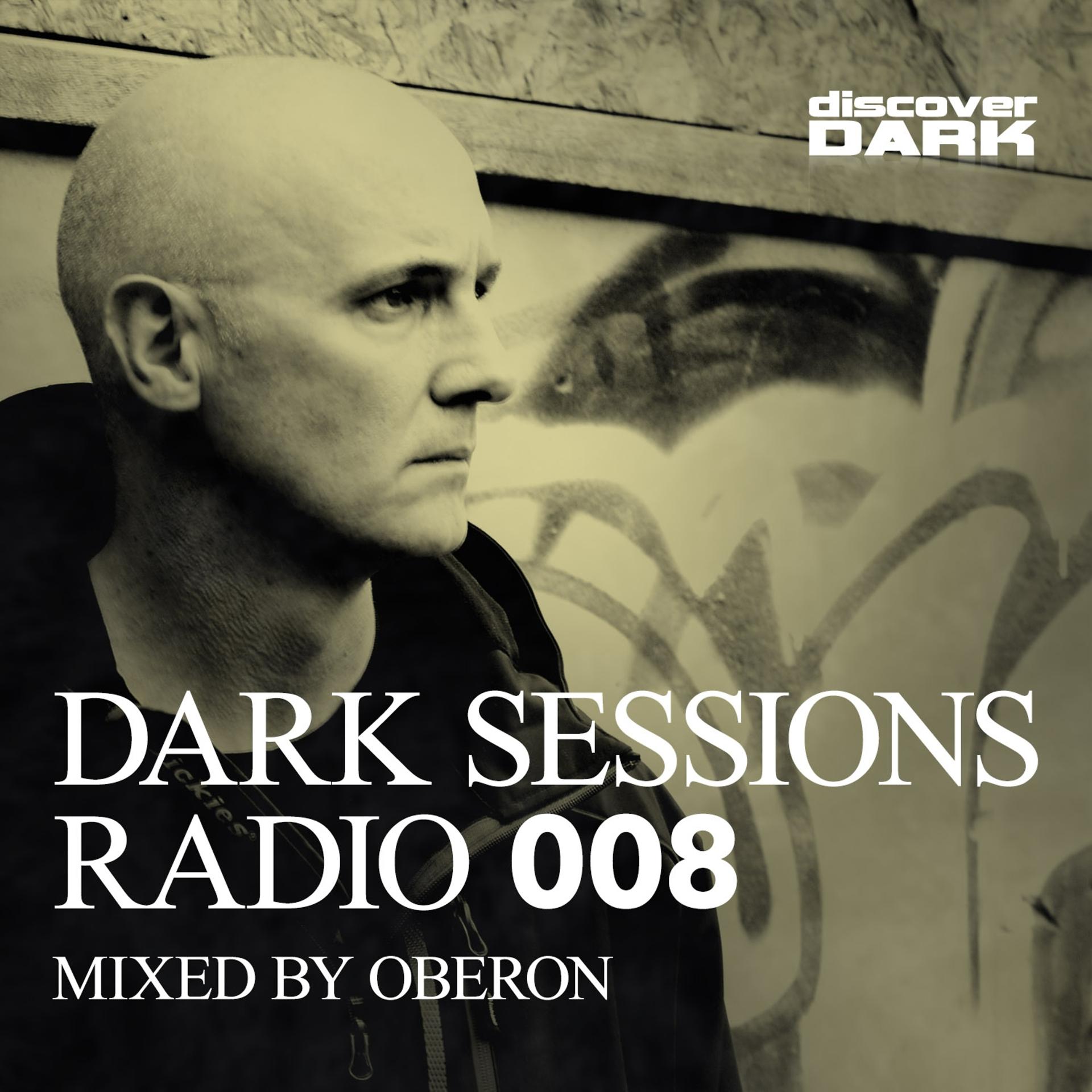 Постер альбома Dark Sessions Radio 008 (Mixed by Oberon)