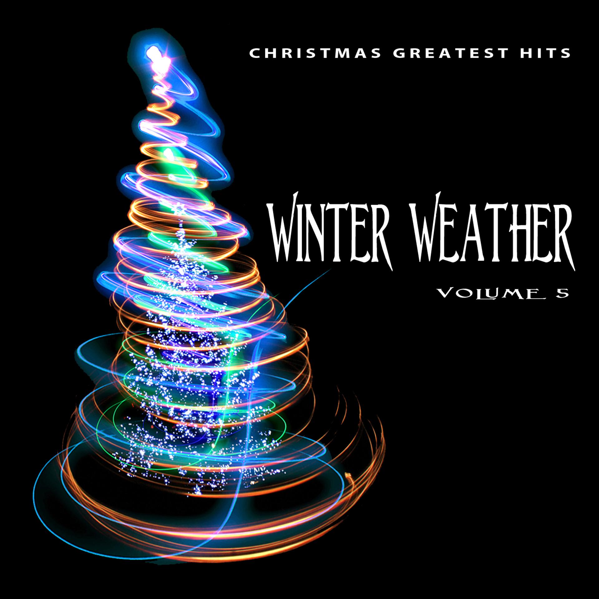 Постер альбома Christmas Greatest Hits: Winter Weather, Vol. 5