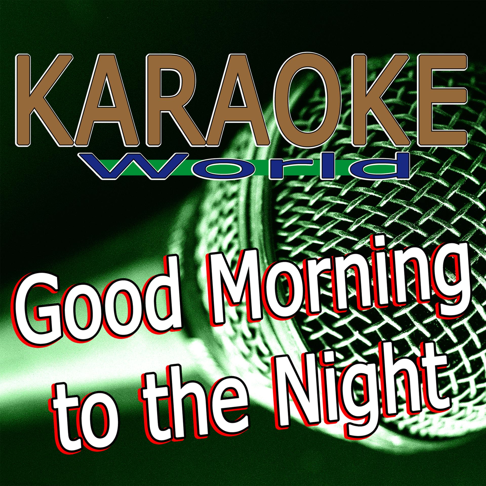 Постер альбома Good Morning to the Night (Originally Performed By Elton John Feat. Pnau) [Karaoke Version]