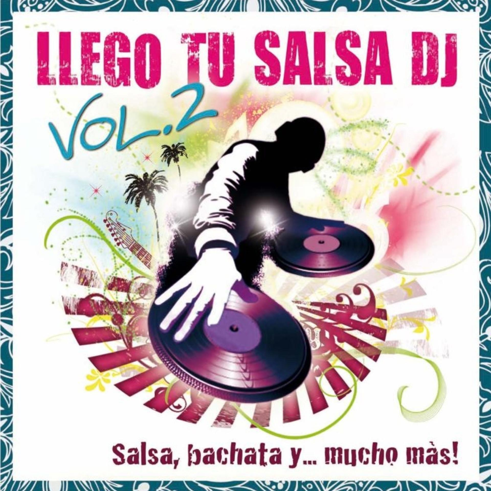 Постер альбома Llego Tu Salsa Dj, Vol.2