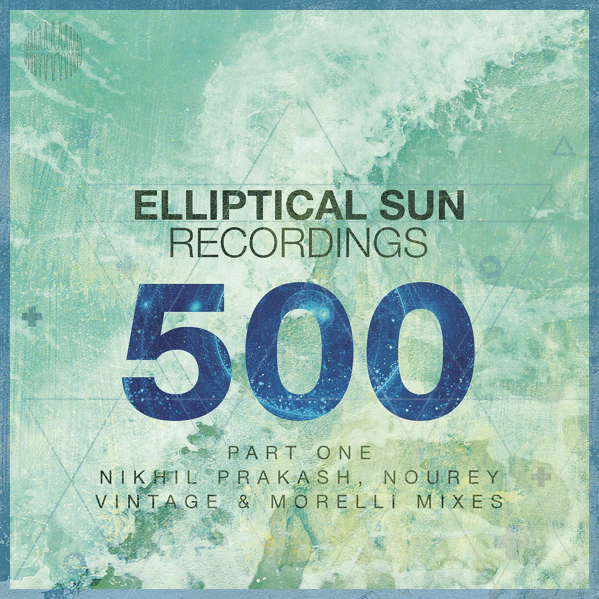 Постер альбома Elliptical Sun Recordings 500, Pt. 1