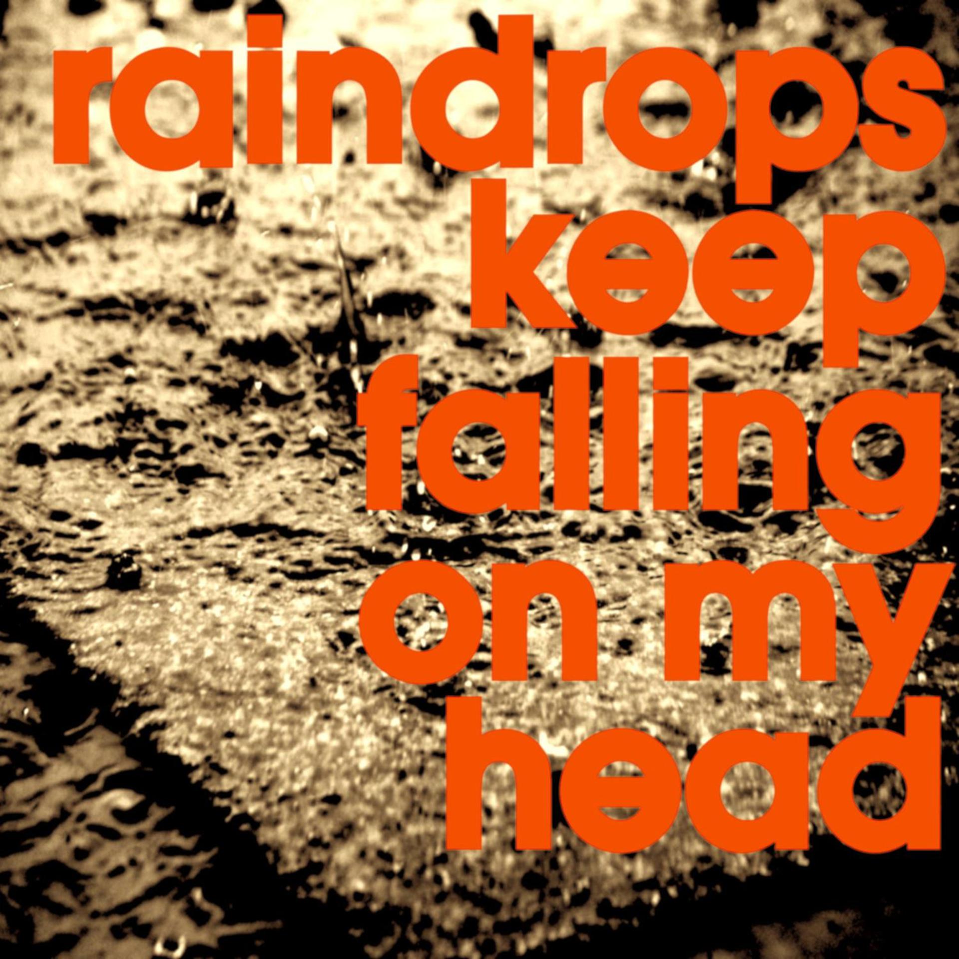 Постер альбома Raindrops Keep Falling on My Head