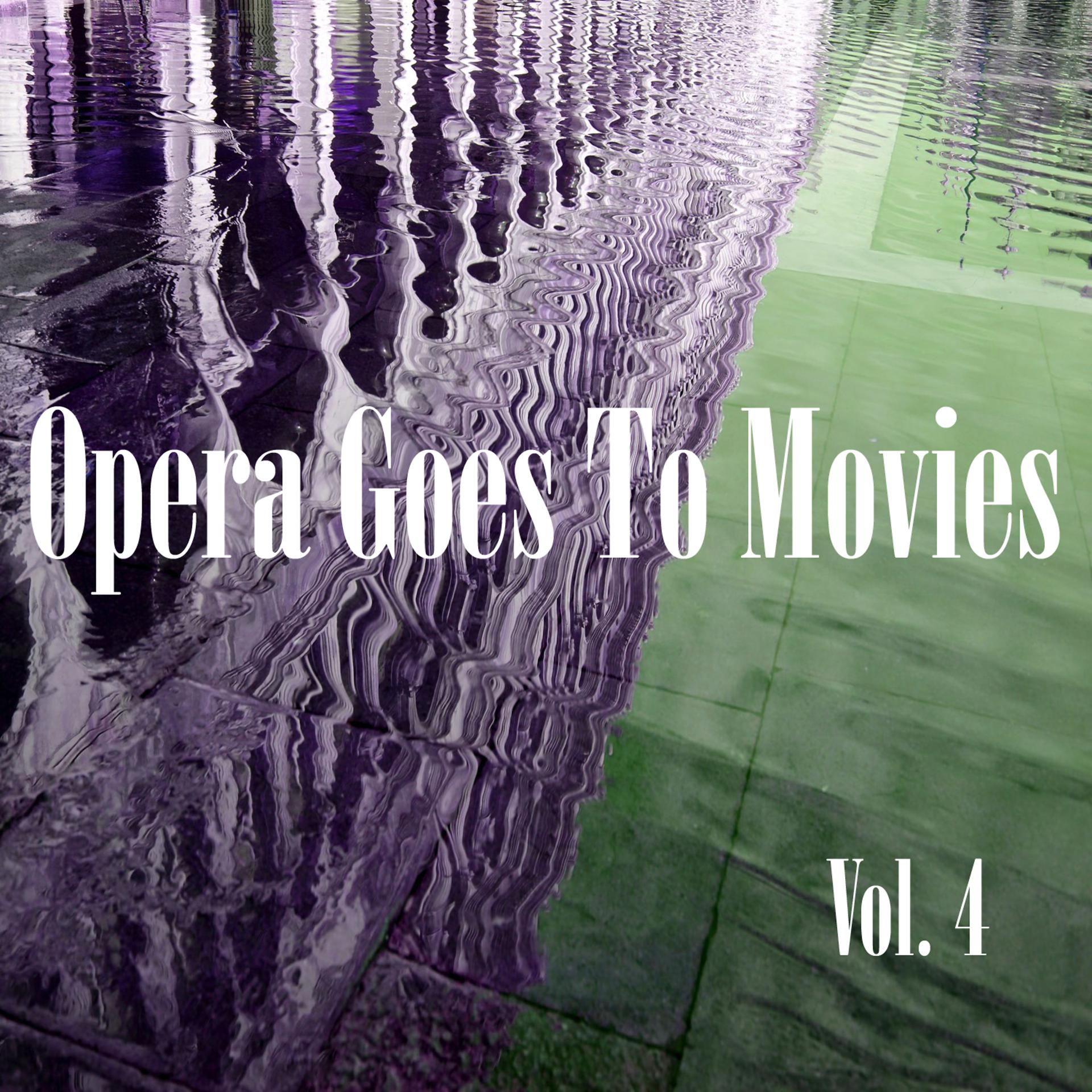 Постер альбома Opera Goes to Movies Vol. 4