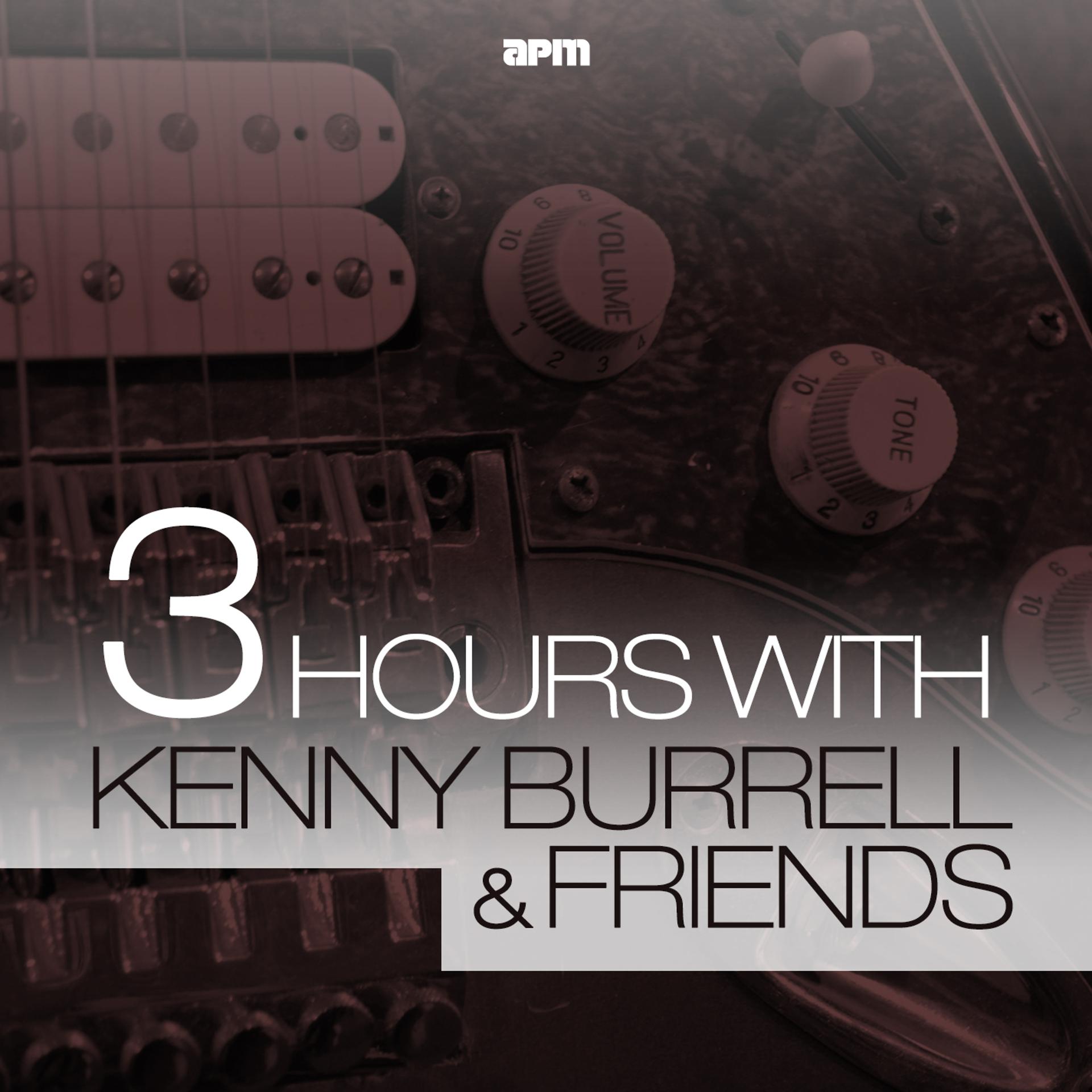 Постер альбома 3 Hours with Kenny Burrell & Friends