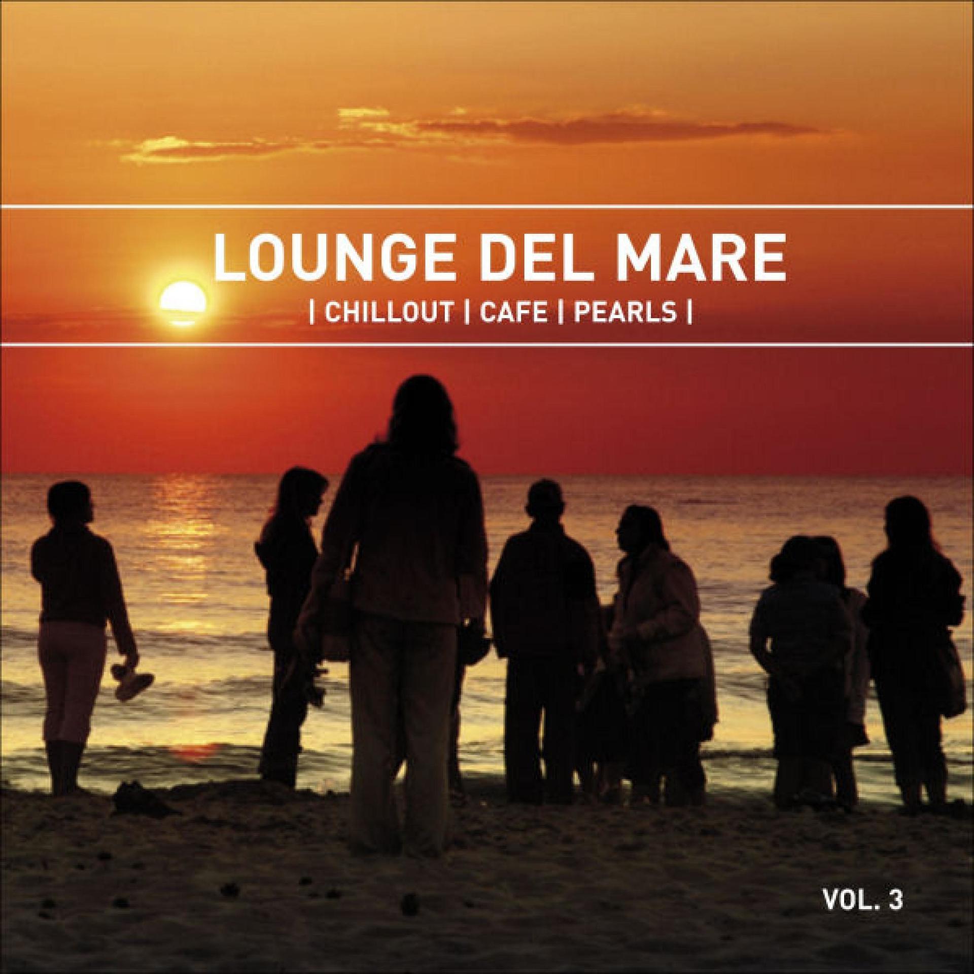 Постер альбома Lounge Del Mare 3 - Chillout Café Pearls