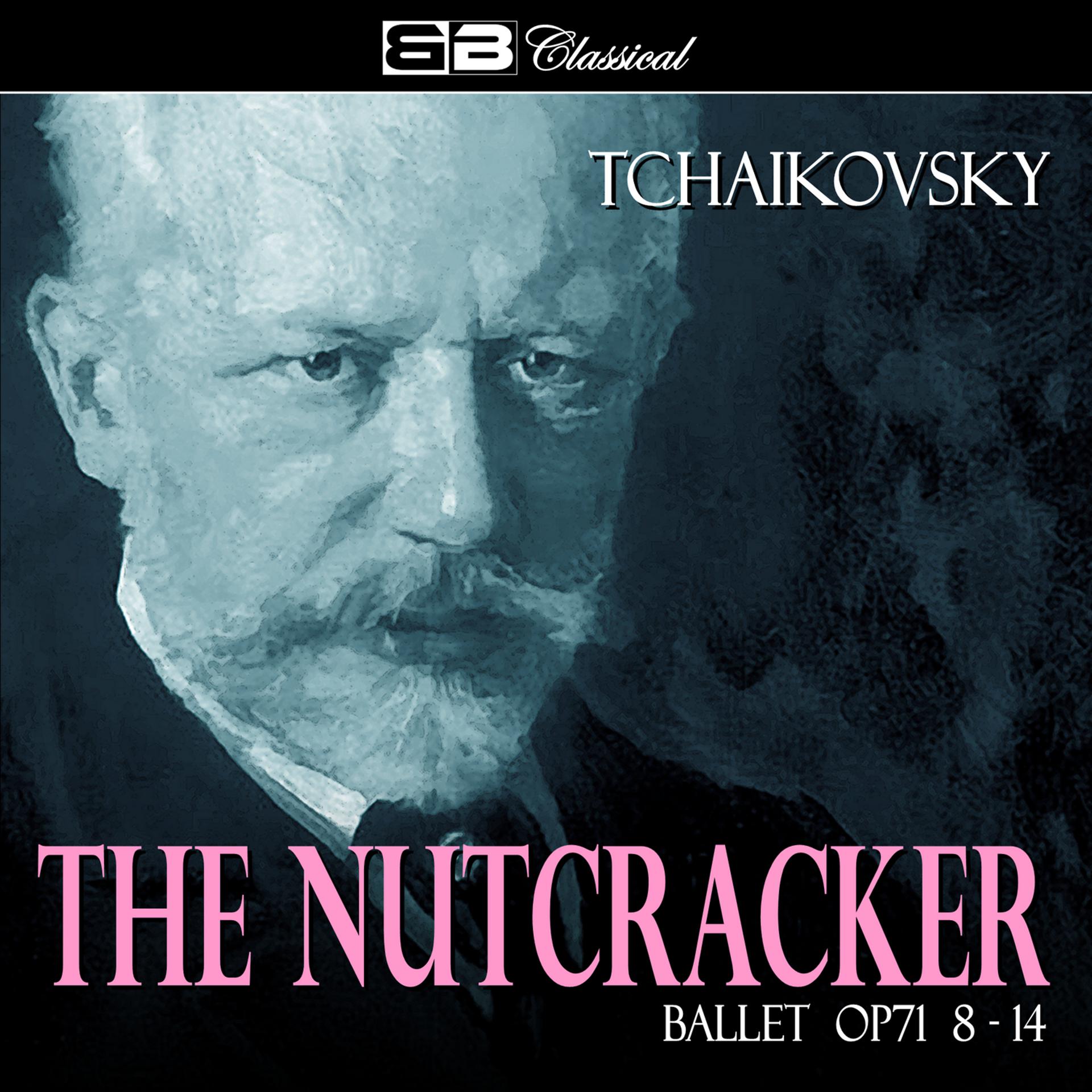 Постер альбома Tchaikovsky The Nutcracker Ballet Op. 71 8-14