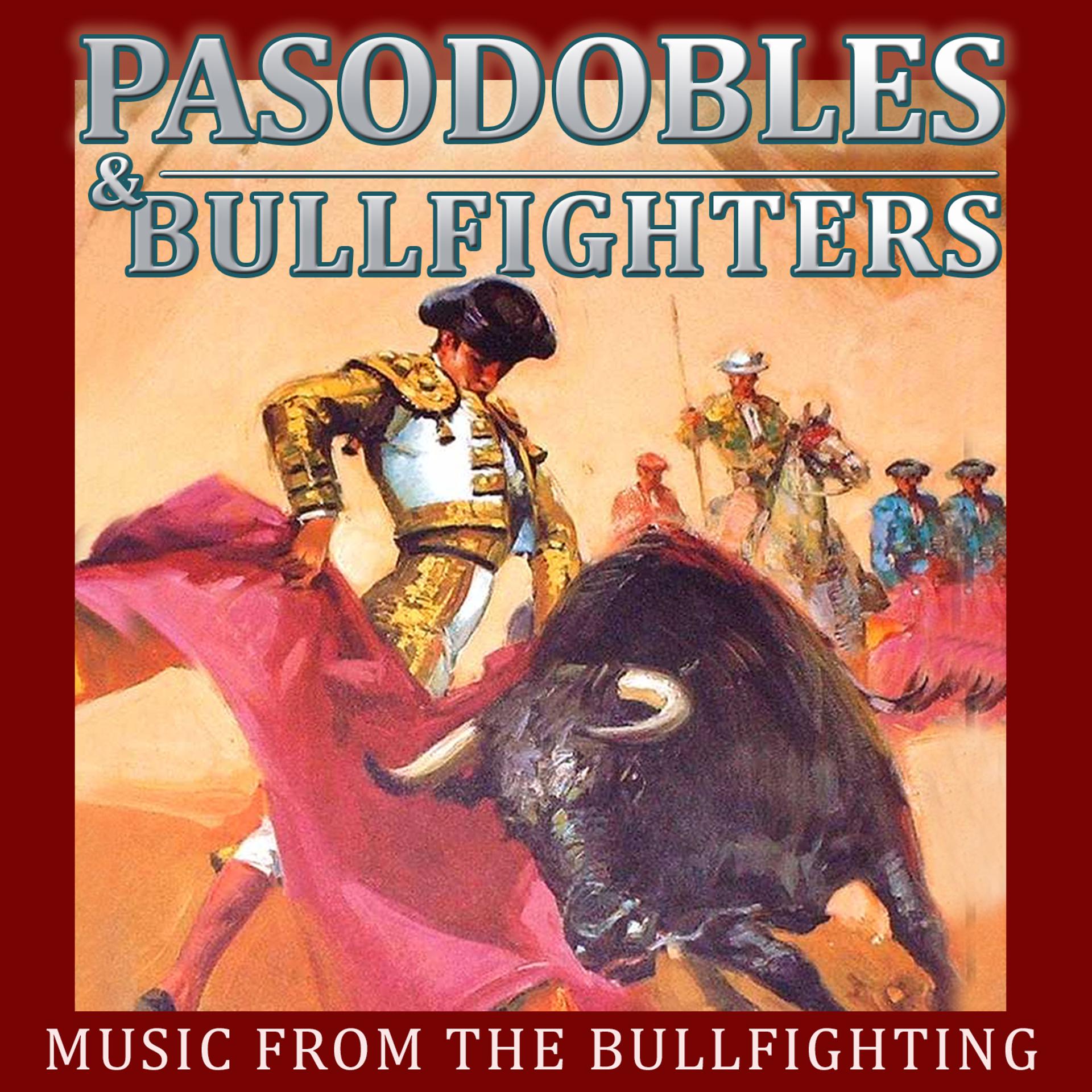 Постер альбома Music from the Bullfighting. Pasodobles and Bullfighters