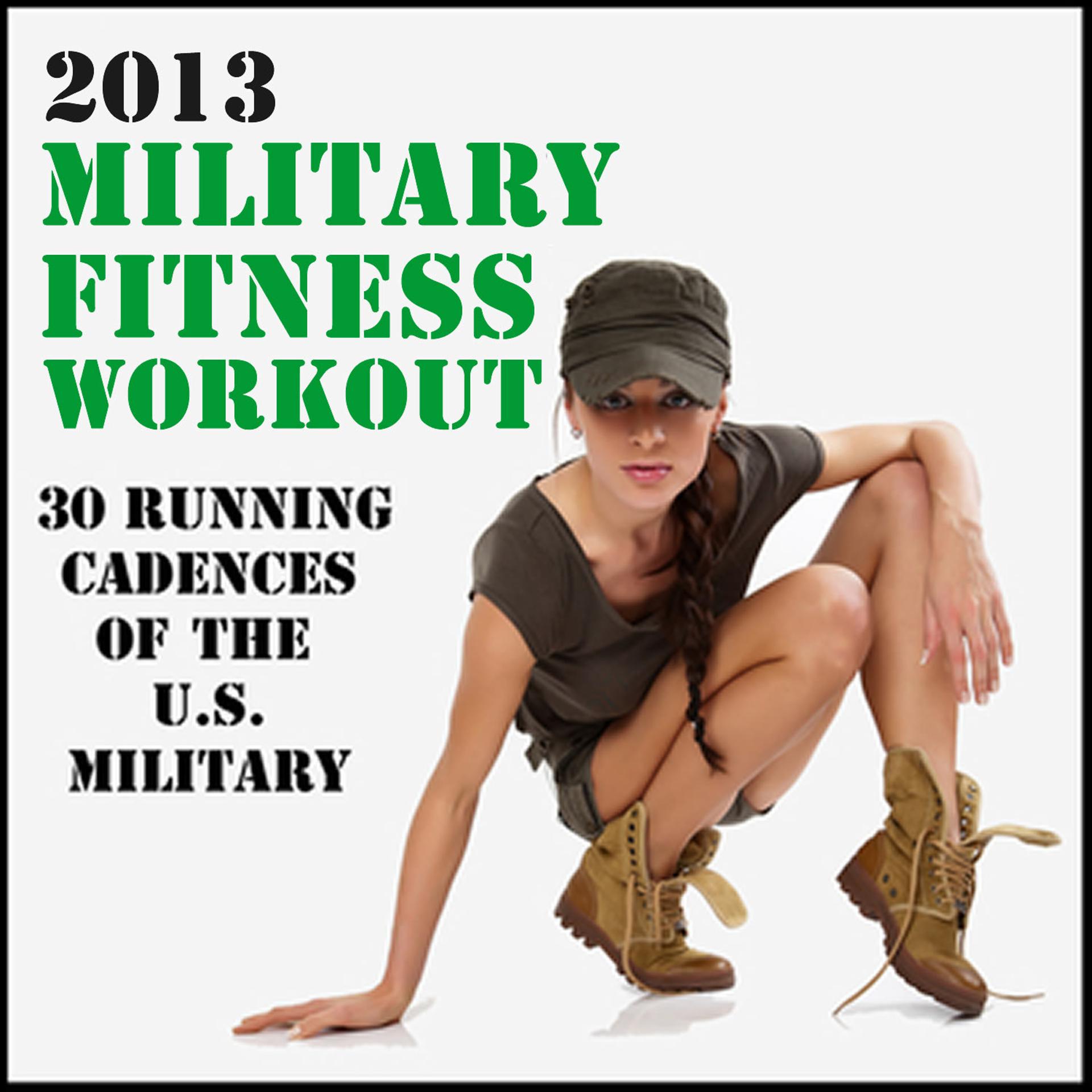 Постер альбома 2013 Military Fitness Workout: 30 Running Cadences of the U.S. Military
