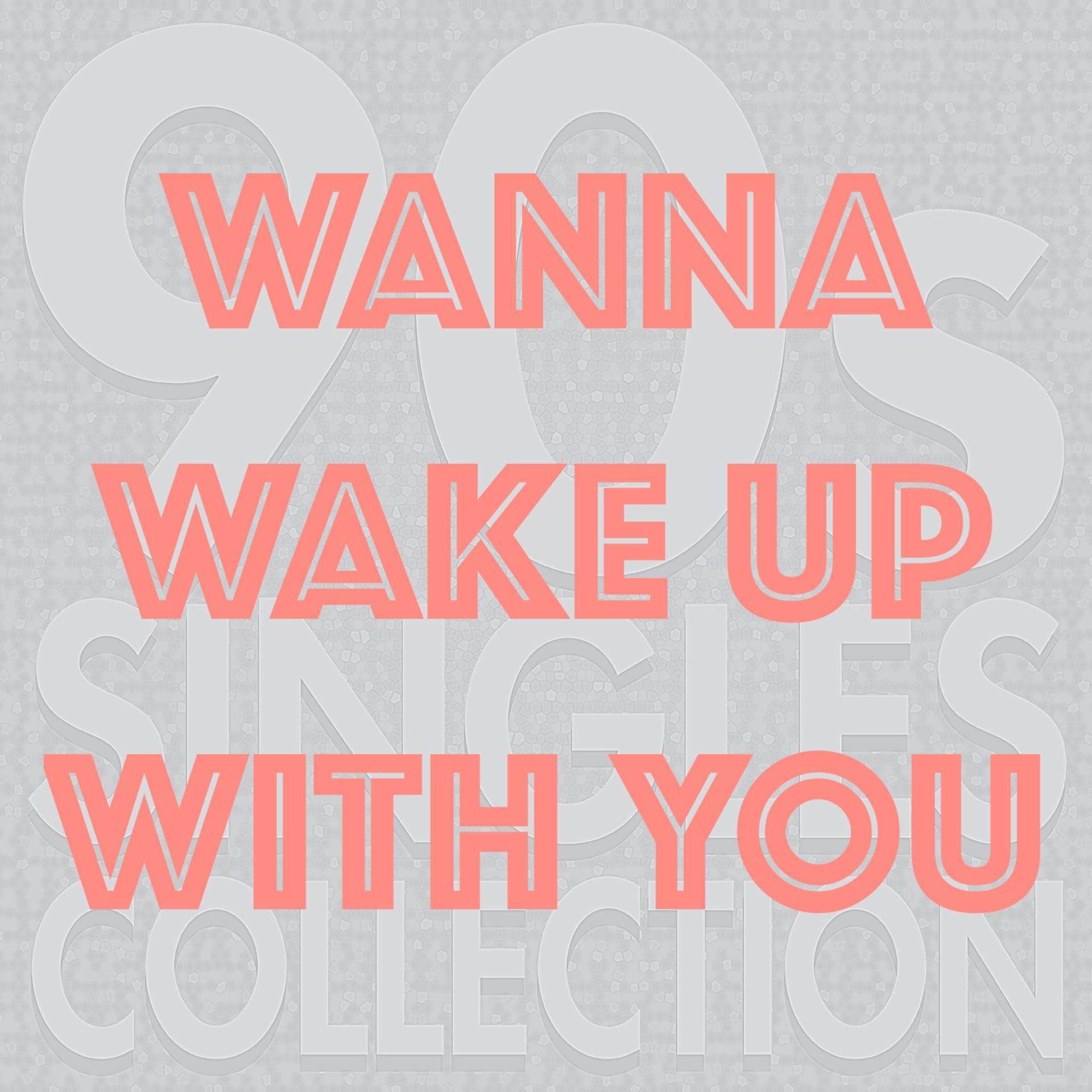 Постер альбома Wanna Wake up with You (Ooh La La La)