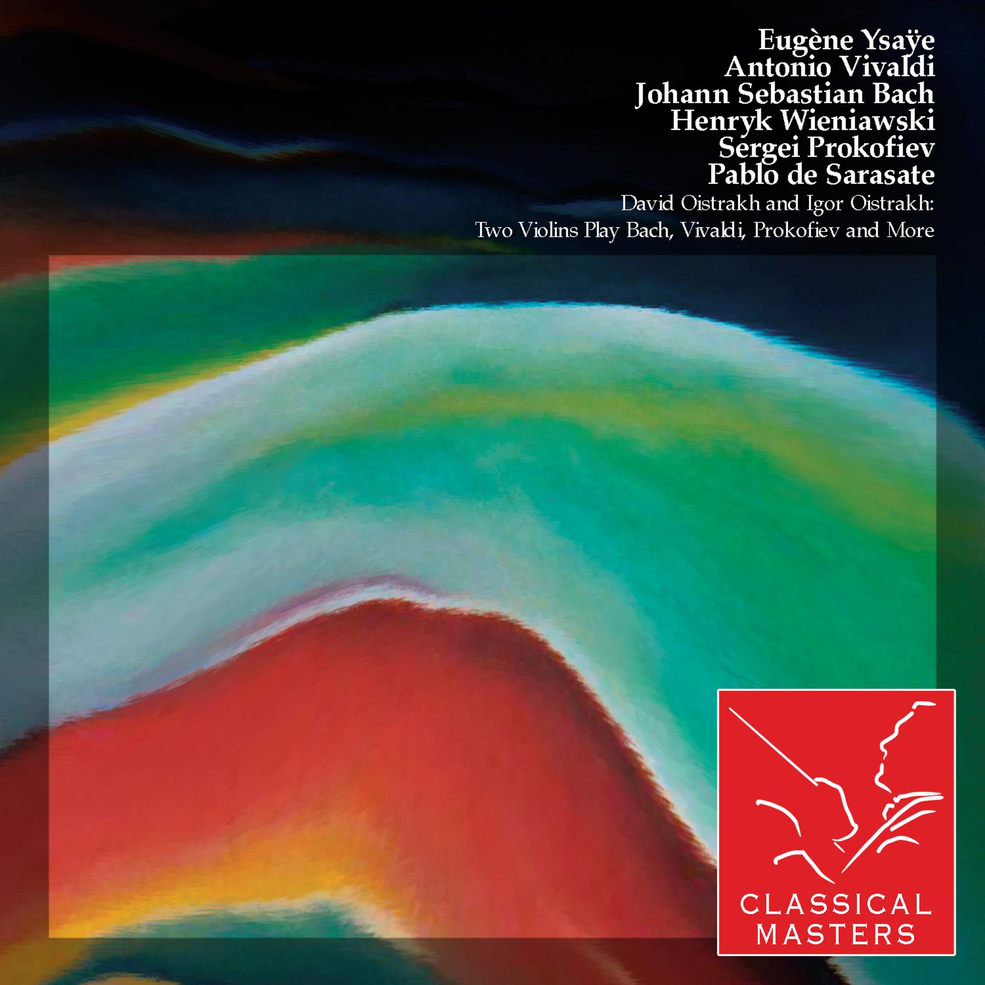 Постер альбома David Oistrakh and Igor Oistrakh: Two Violins Play Bach, Vivaldi, Prokofiev and More