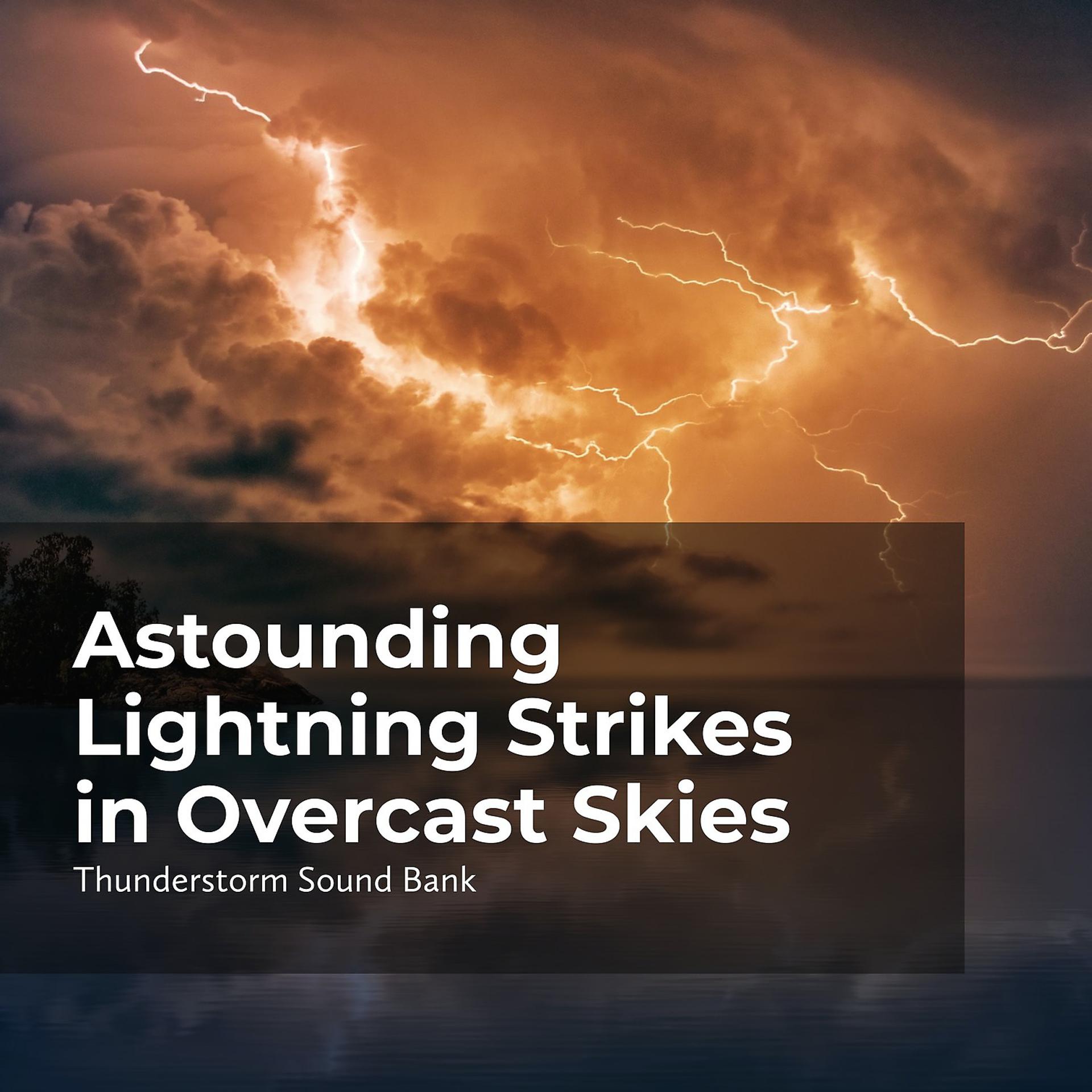 Постер альбома Astounding Lightning Strikes in Overcast Skies
