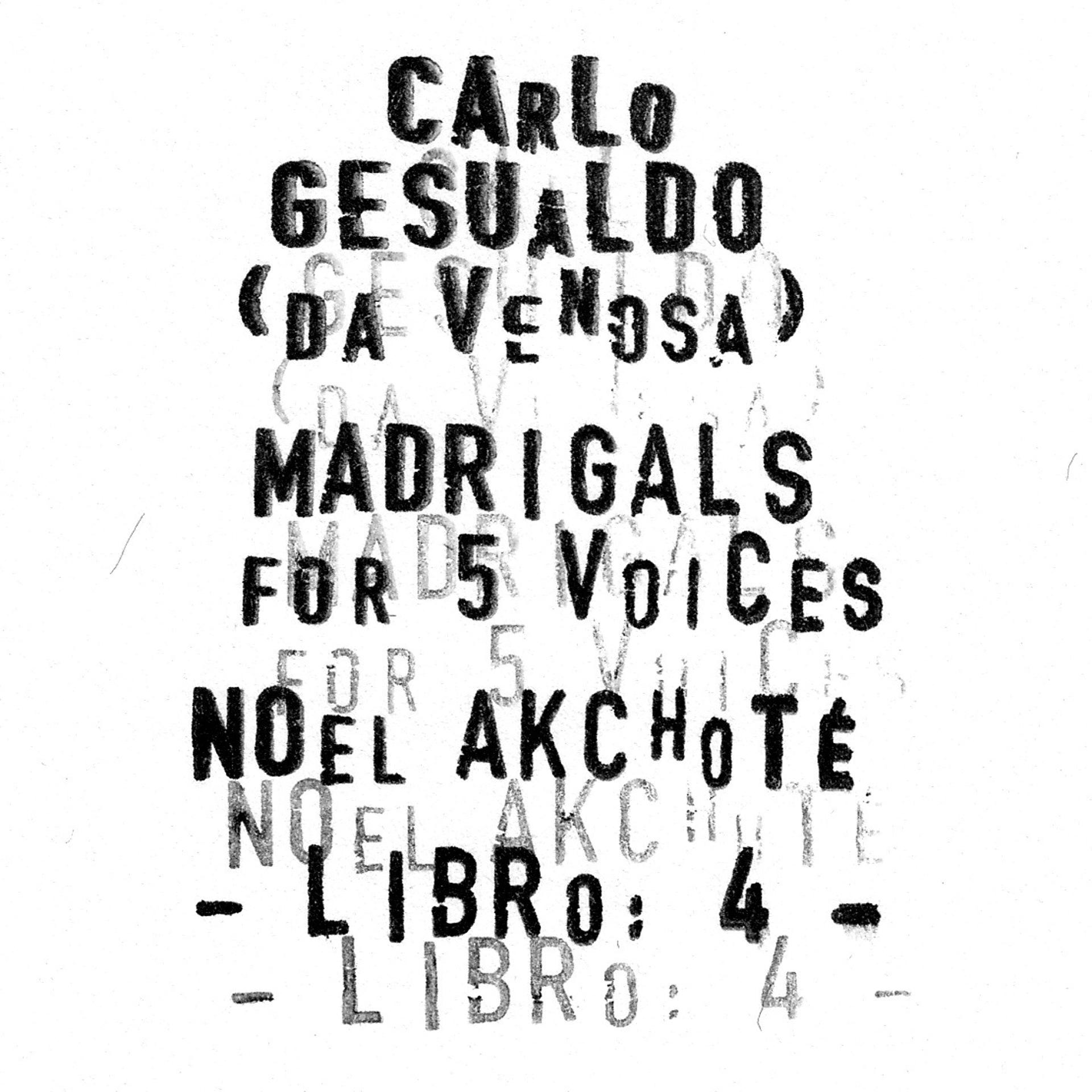 Постер альбома Carlo Gesualdo : Madrigals for Five Voices - Libro 4