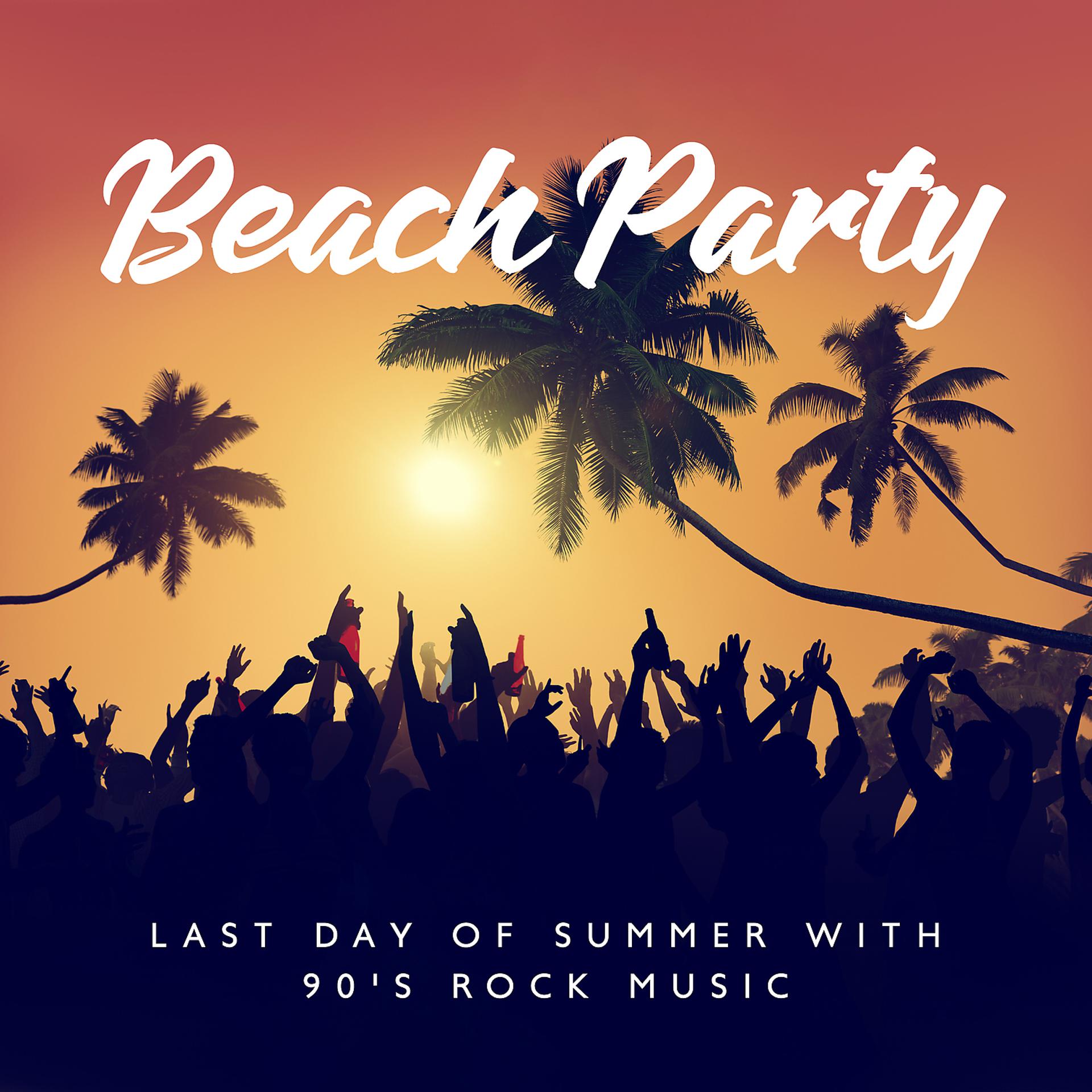 Постер альбома Beach Party – Last Day of Summer with 90's Rock Music