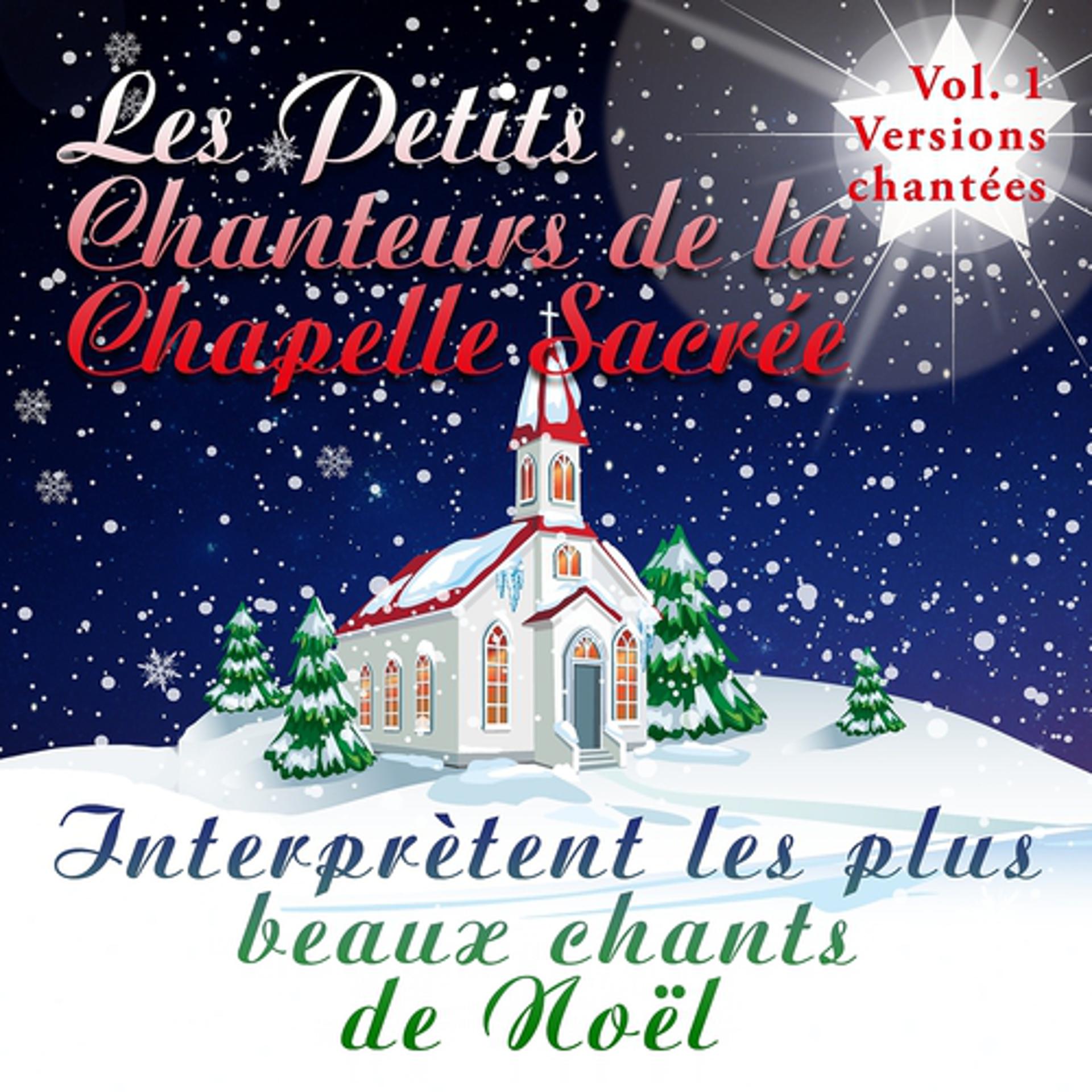Постер альбома Les Petits Chanteurs de la Chapelle Sacrée interprètent les plus beaux chants de Noël, Vol. 1
