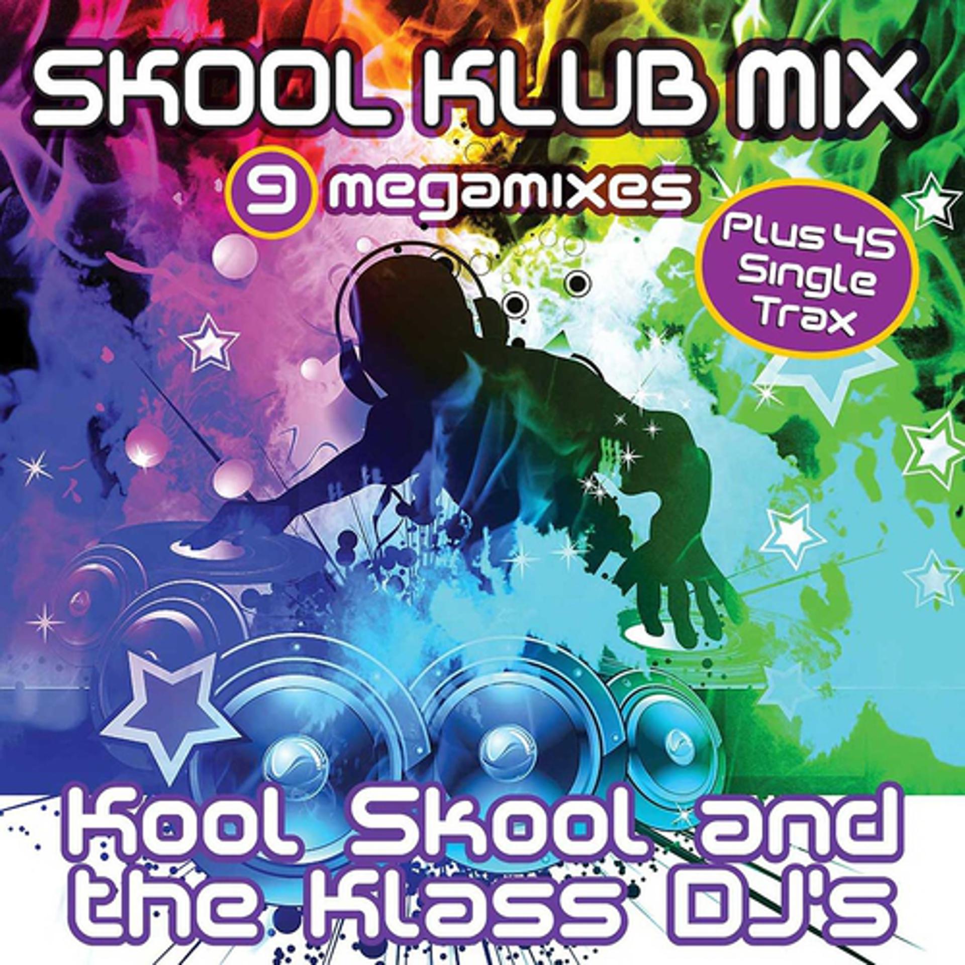 Постер альбома Skool Klub Mix 9 Megamixes (9 Non-Stop Hit Song Mixes Plus 45 Full Single Trax)