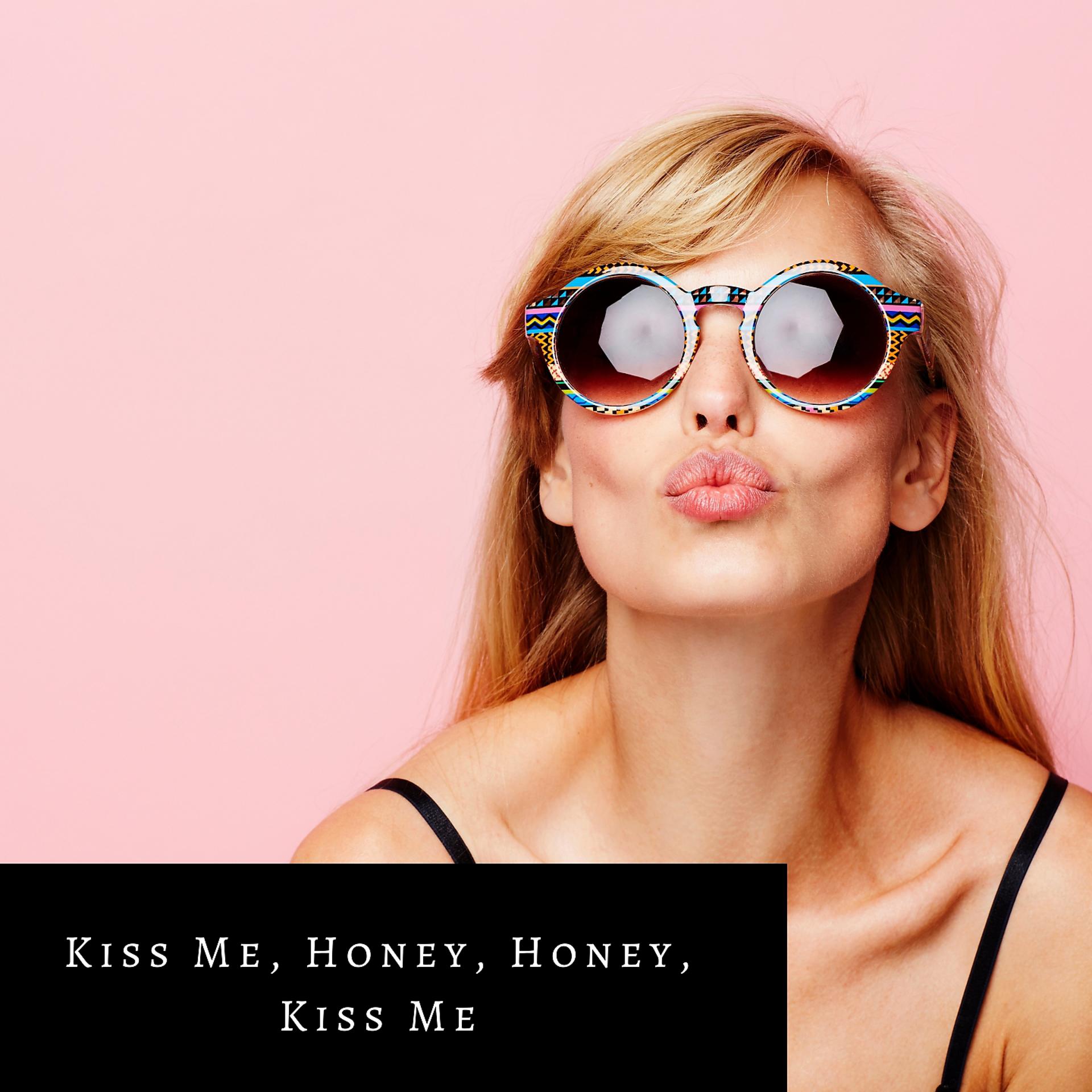 Постер альбома Kiss Me, Honey, Honey, Kiss Me
