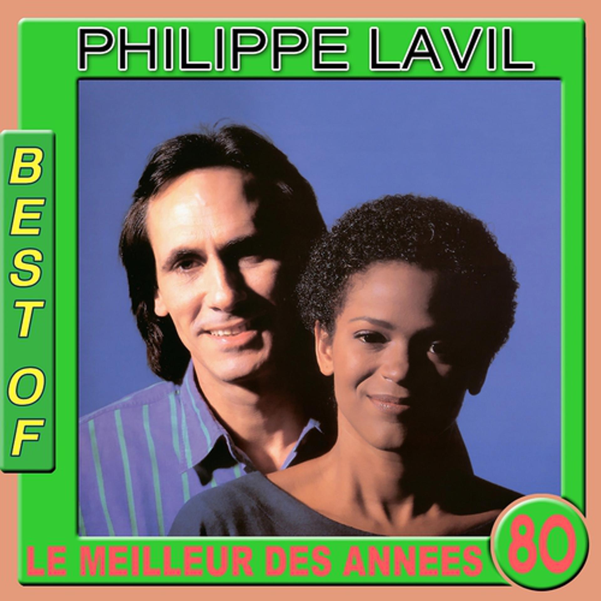 Постер альбома Best of Philippe Lavil (Le meilleur des années 80)