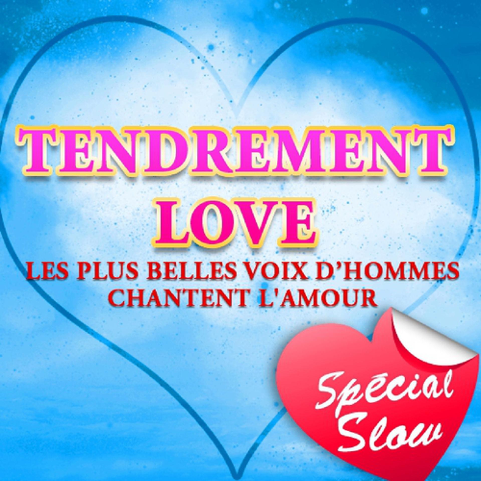 Постер альбома Tendrement Love - Les plus belles voix d'hommes chantent l'Amour