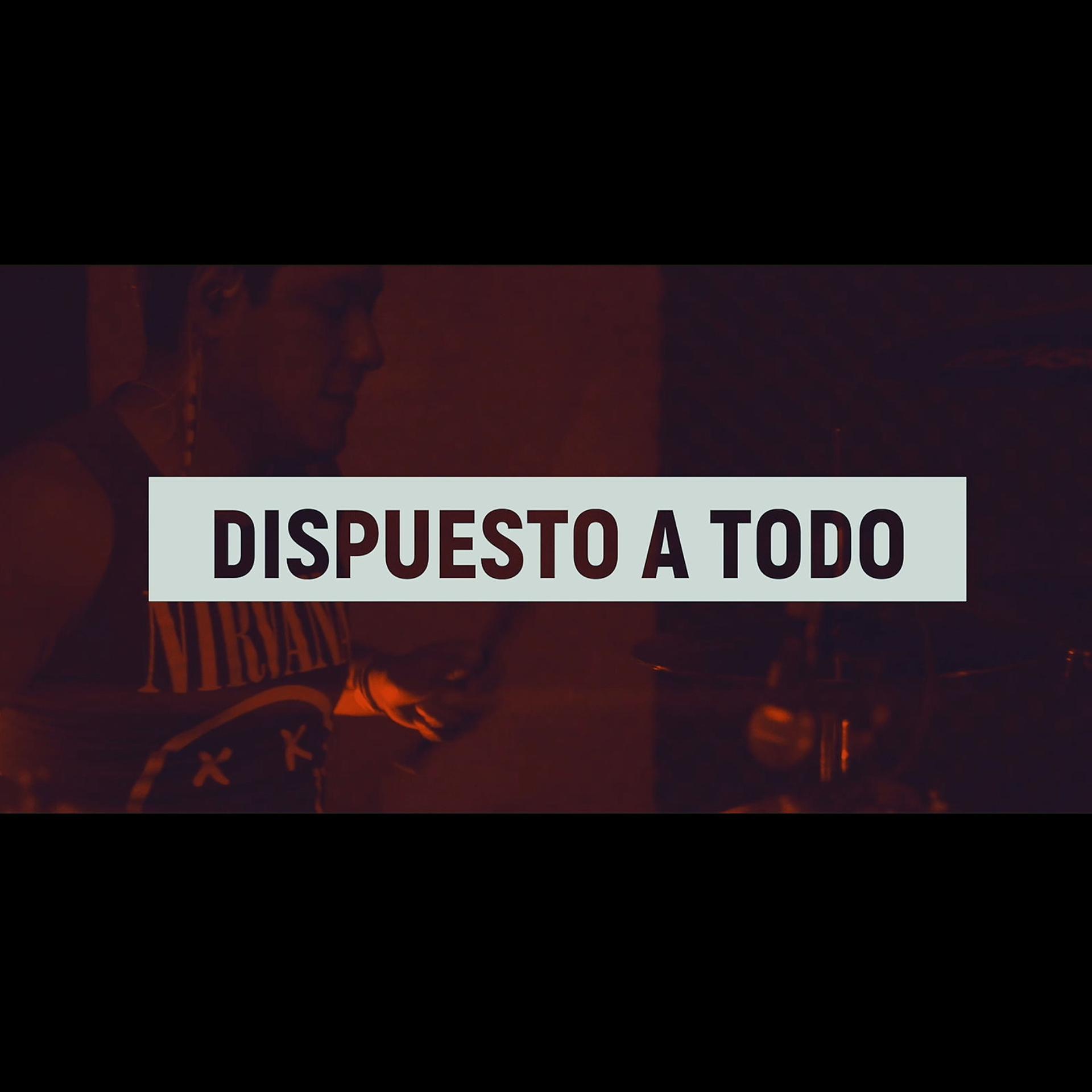 Постер альбома Dispuesto a Todo (Sesión En Vivo)