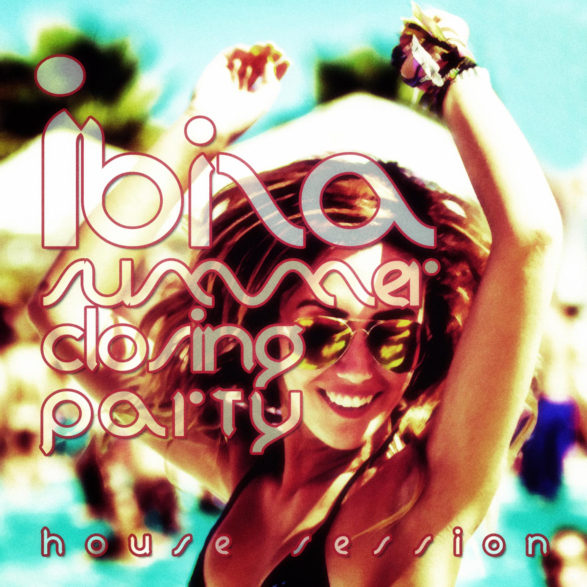 Постер альбома #ibiza Summer Closing Party - House Session
