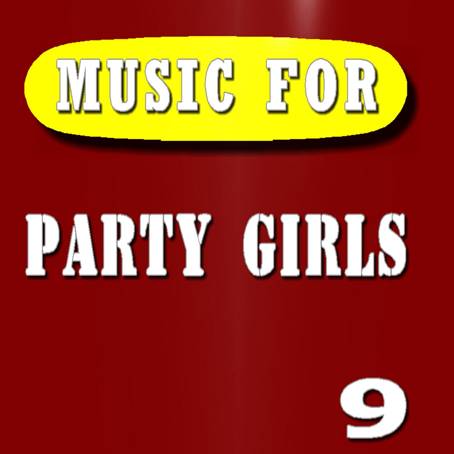 Постер альбома Music for Party Girls, Vol. 9