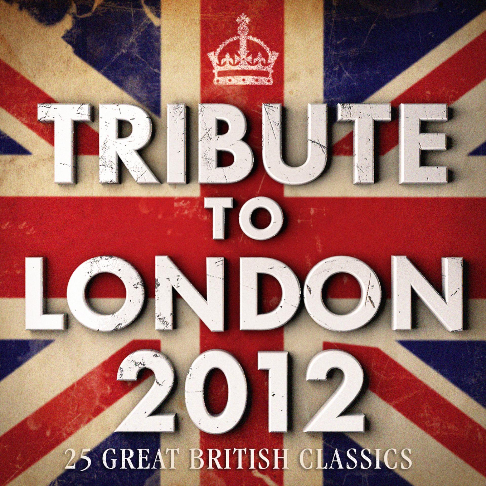 Постер альбома Tribute To London 2012 - 25 Great British Classics