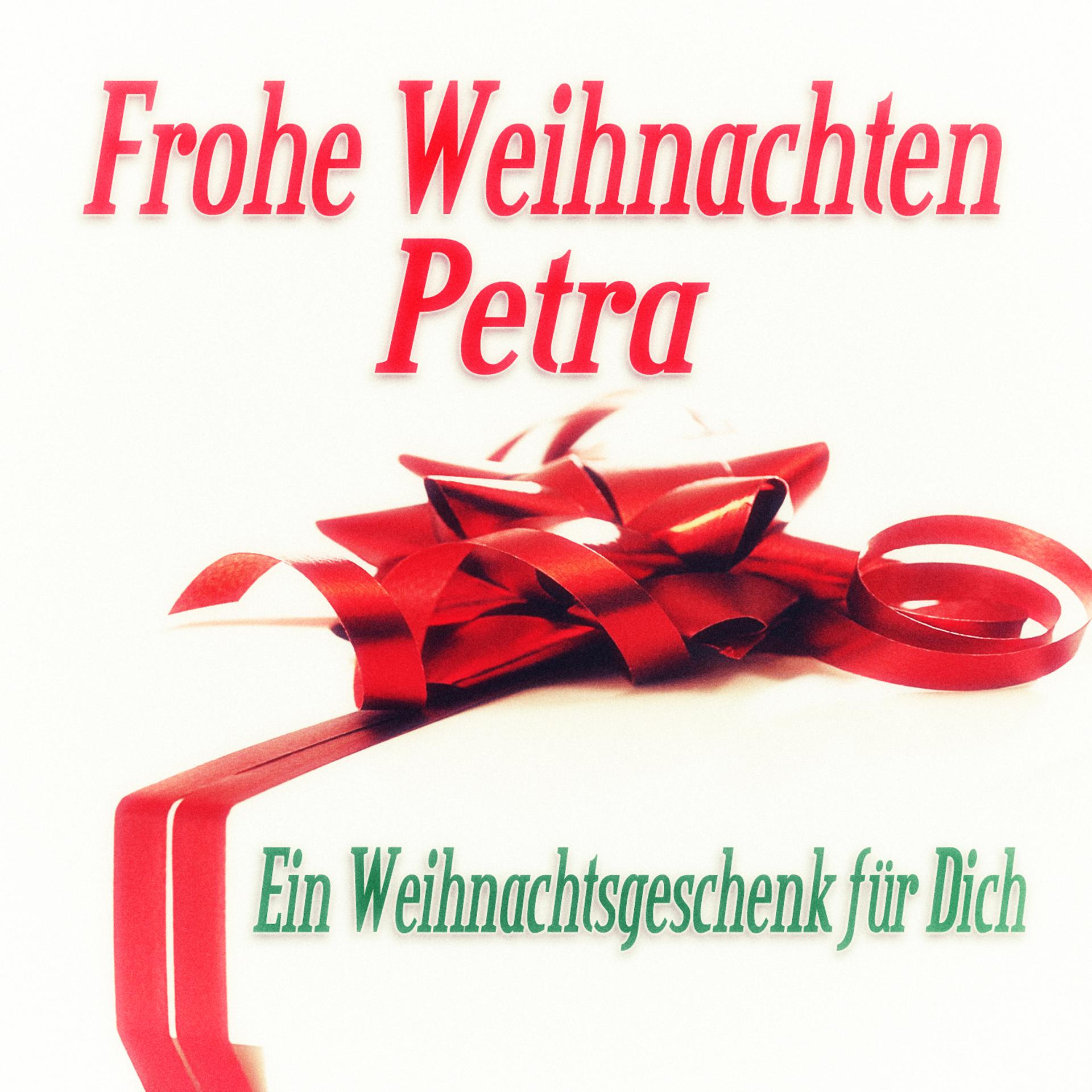 Постер альбома Frohe Weihnachten Petra - Ein Weihnachtsgeschenk für Dich