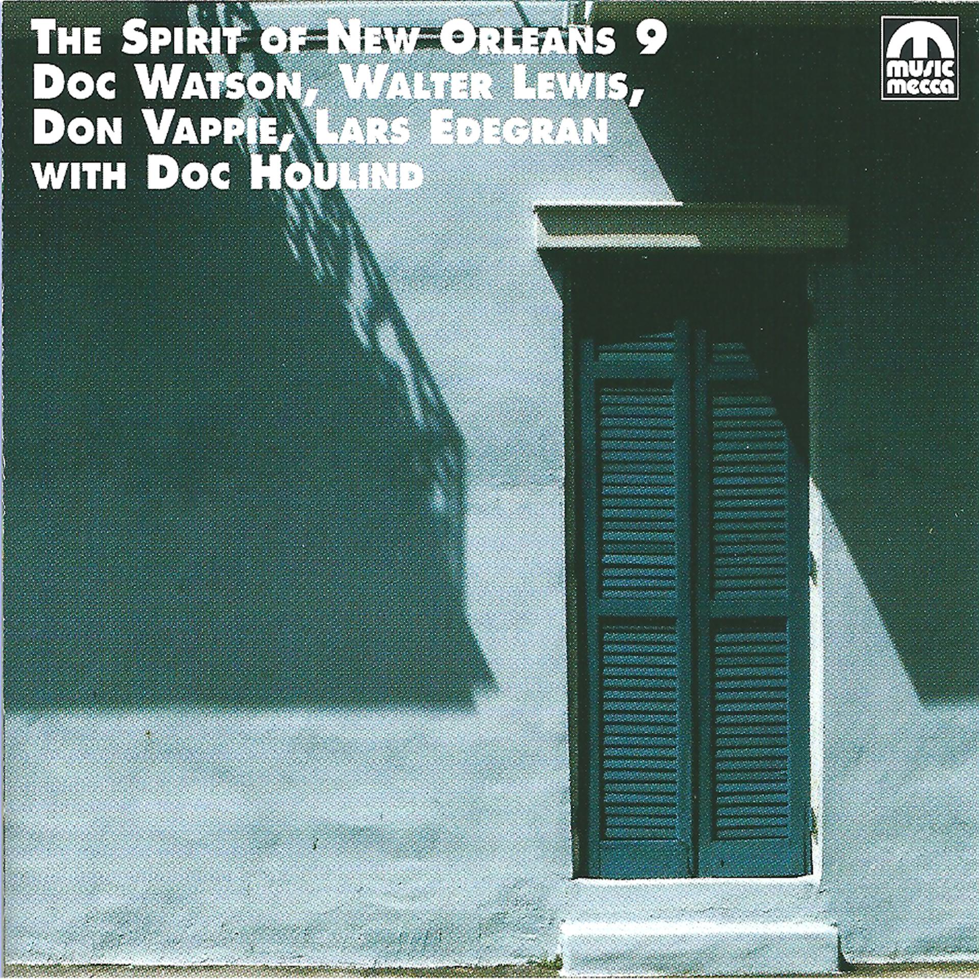Постер альбома Spirit of New Orleans Vol. 9 (feat. Doc Watson, Walter Lewis & Wendell Eugene)