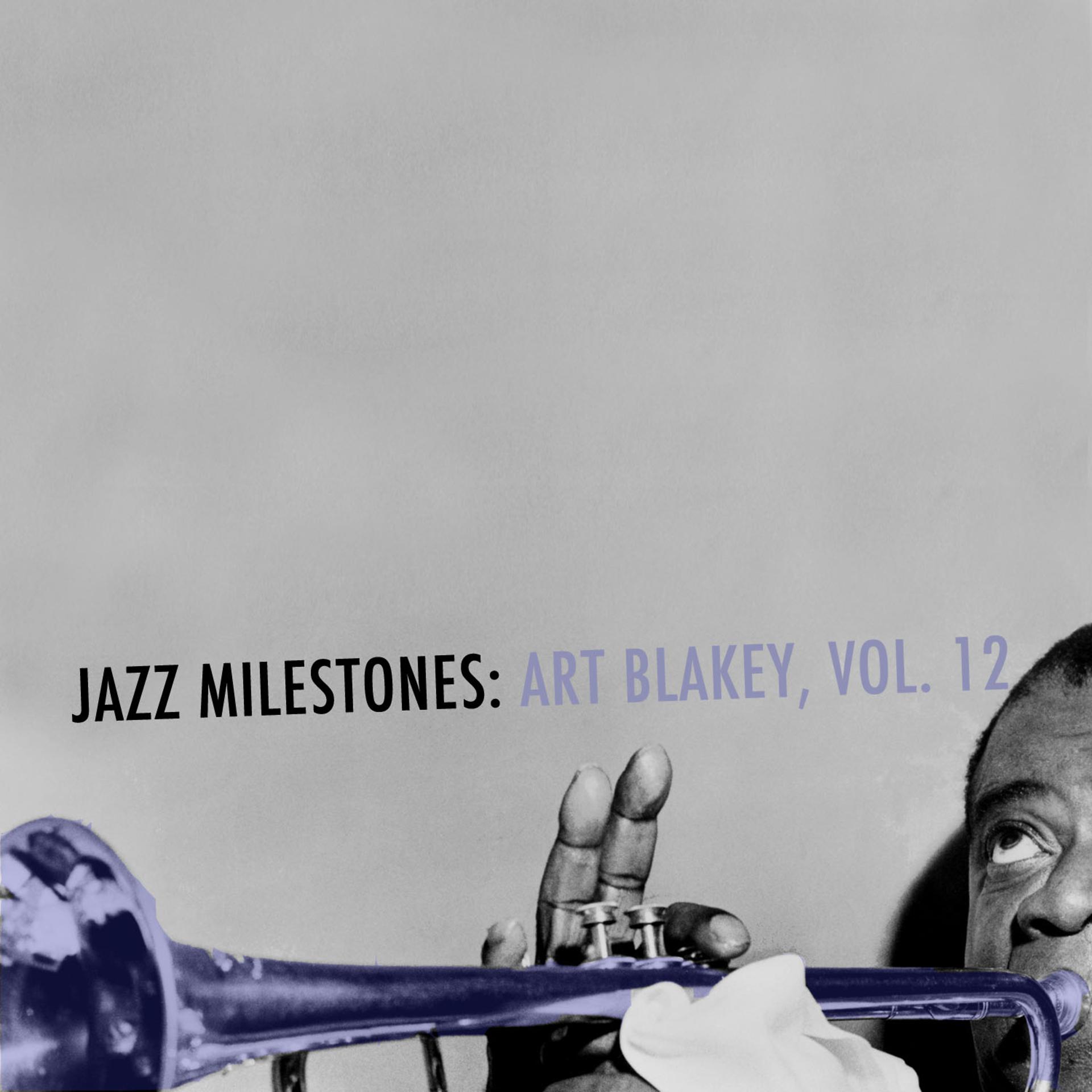 Постер альбома Jazz Milestones: Art Blakey, Vol. 12