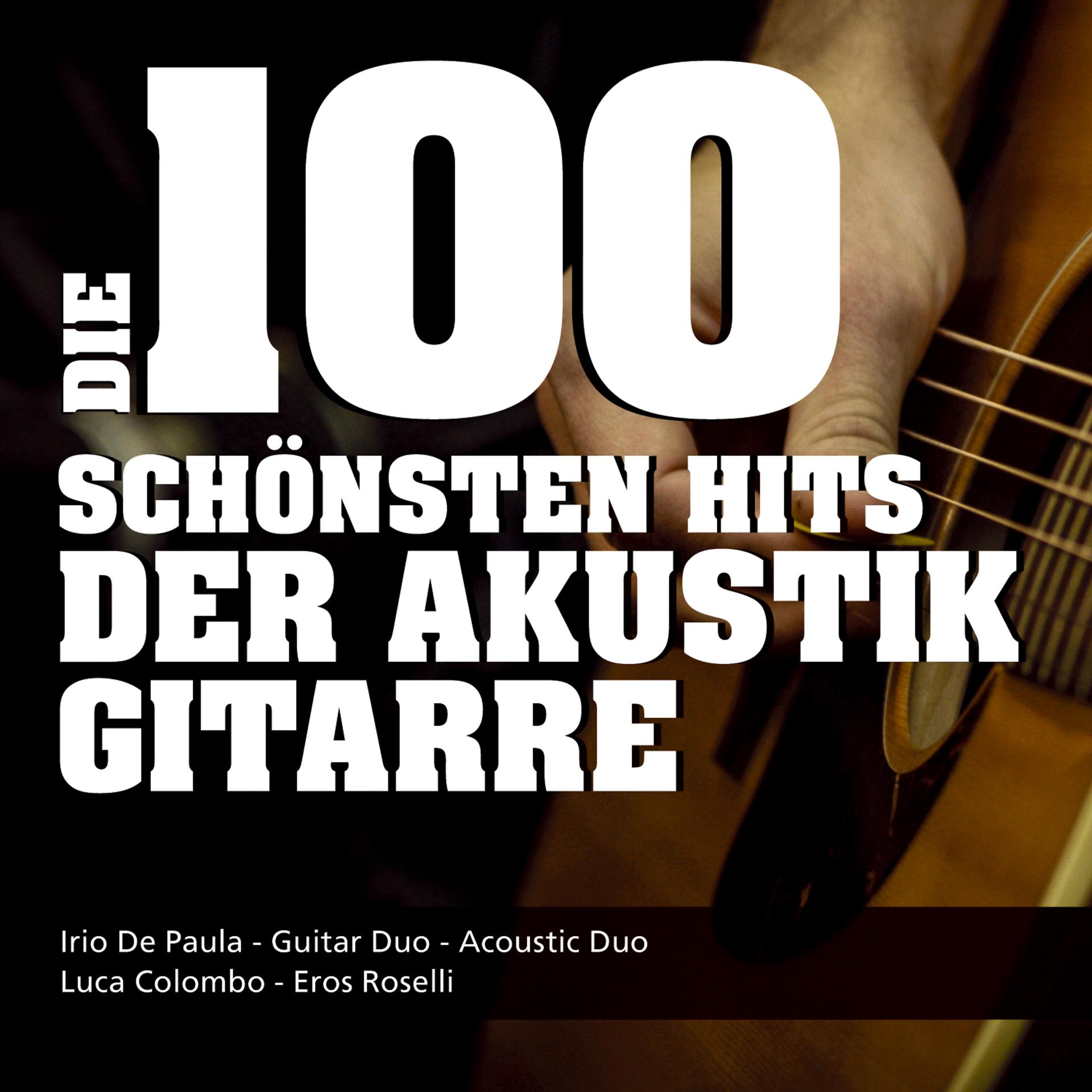 Постер альбома Die 100 Schönsten Hits Der Akustik Gitarre