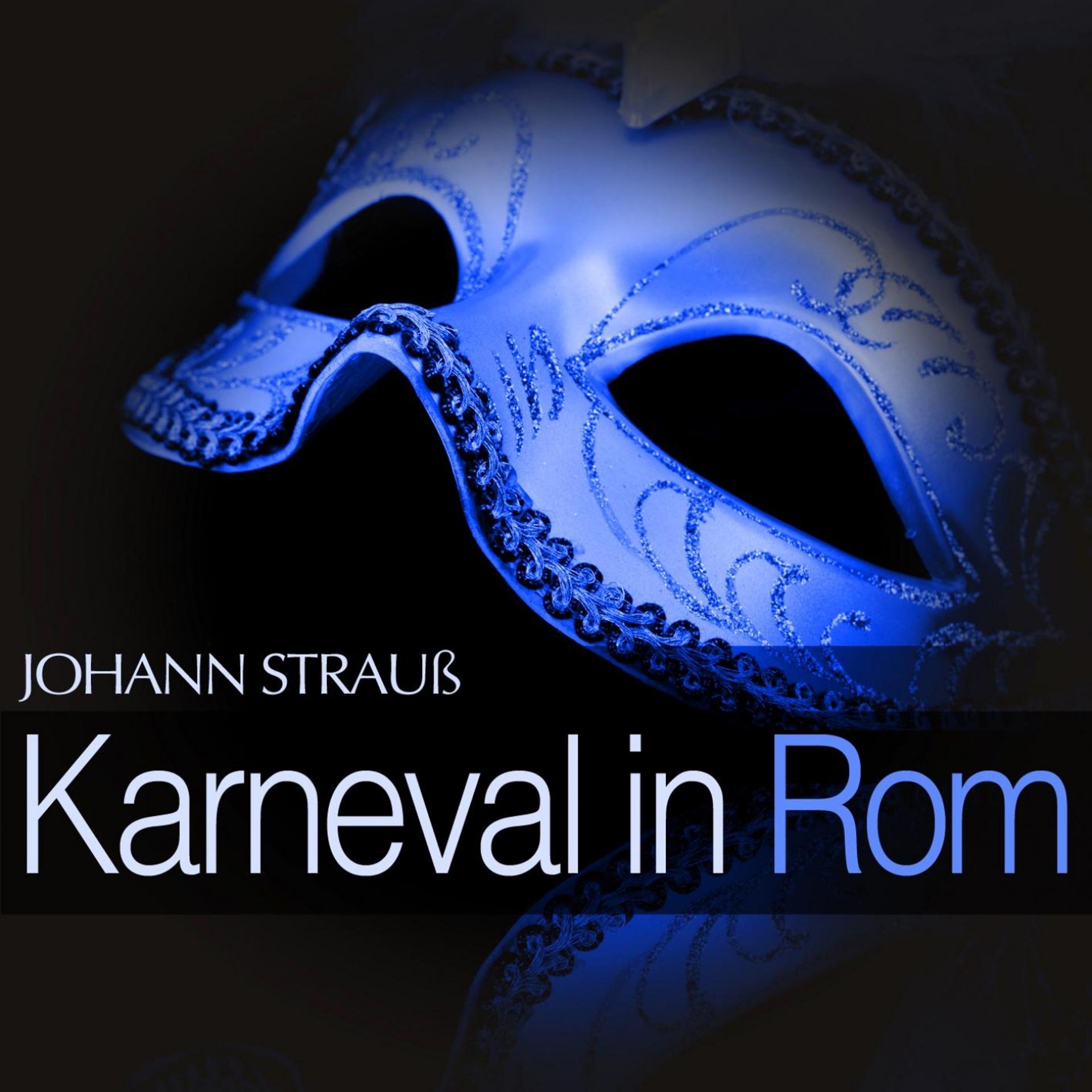Постер альбома Johann Strauß: Karneval in Rom