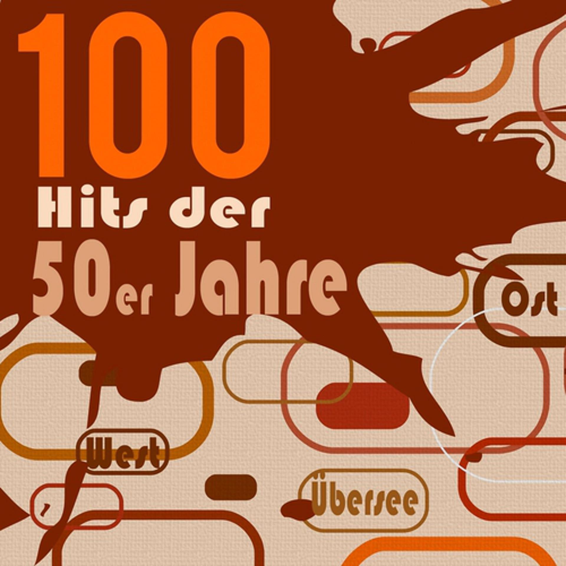 Постер альбома 100 Hits der 50er Jahre aus Ost - West - Übersee