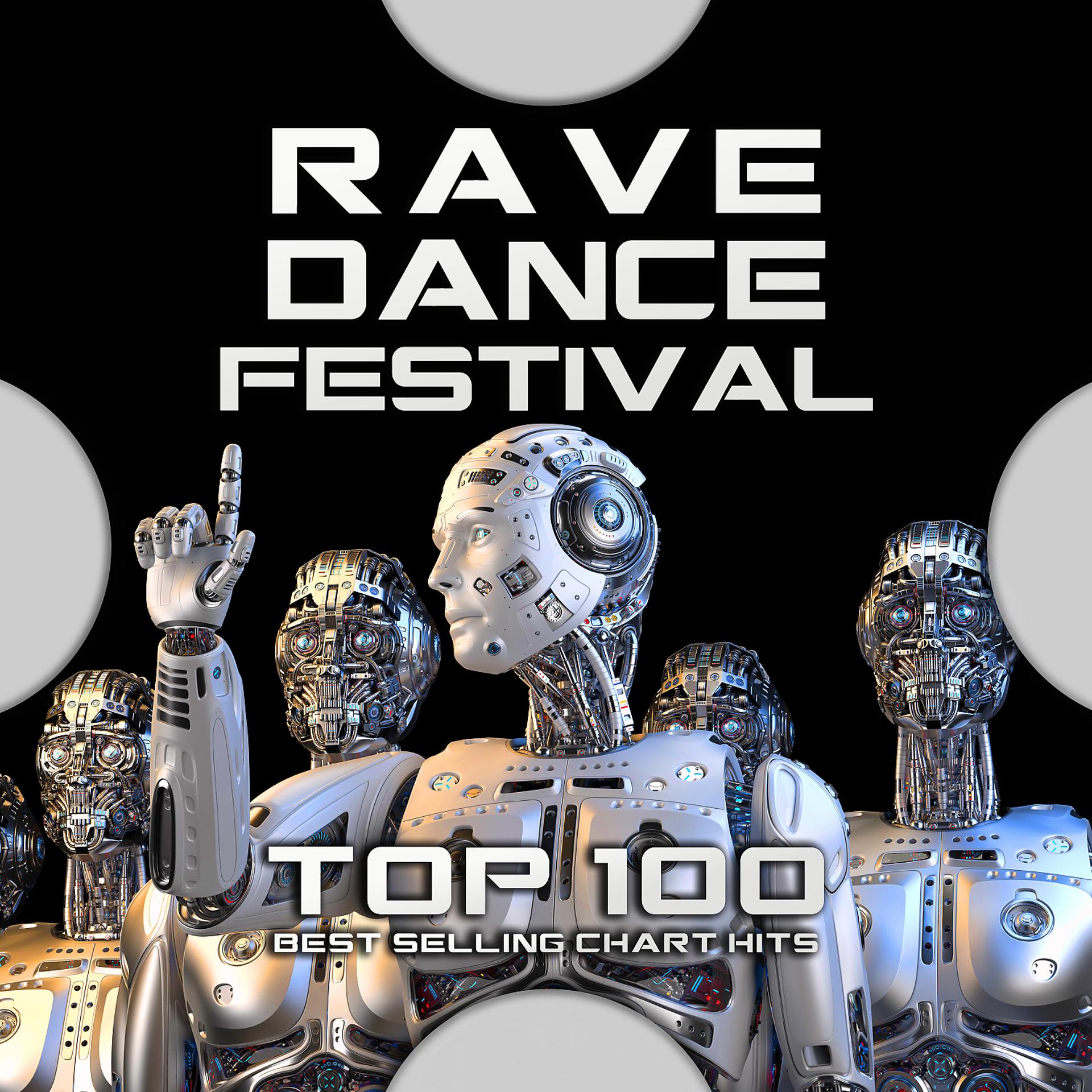 Постер альбома Rave Dance Festival Top 100 Best Selling Chart Hits
