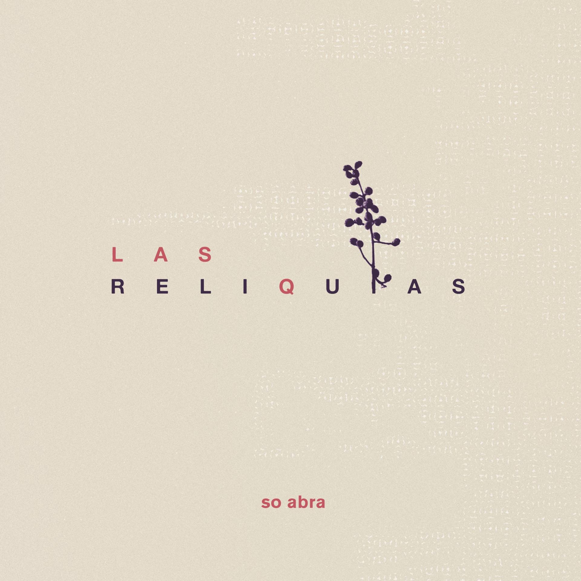 Постер к треку So Abra, Noelia Recalde - Las Reliquias