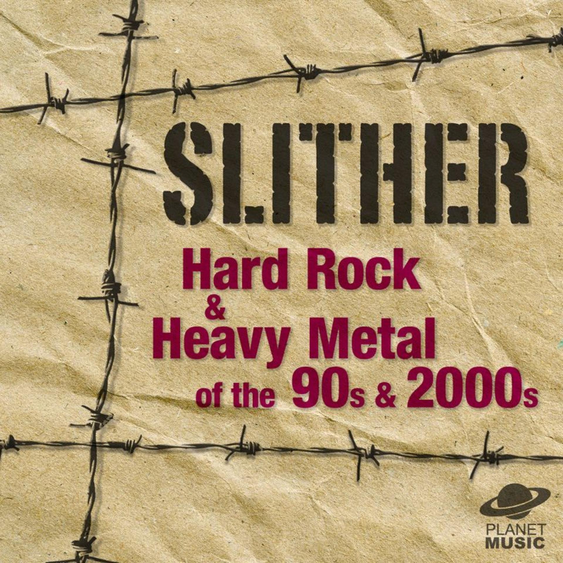 Постер альбома Slither: Hard Rock and Heavy Metal of the 90s & 2000s